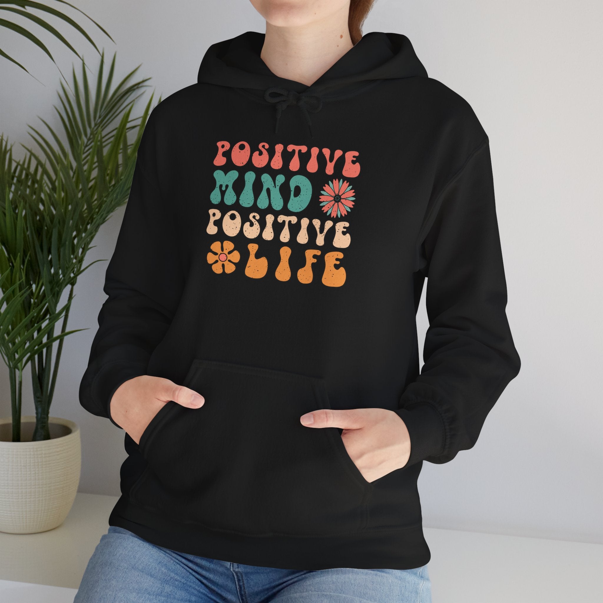 Positive Mind Positive Life Hoodie — Retro Flower Graphic Sweatshirt