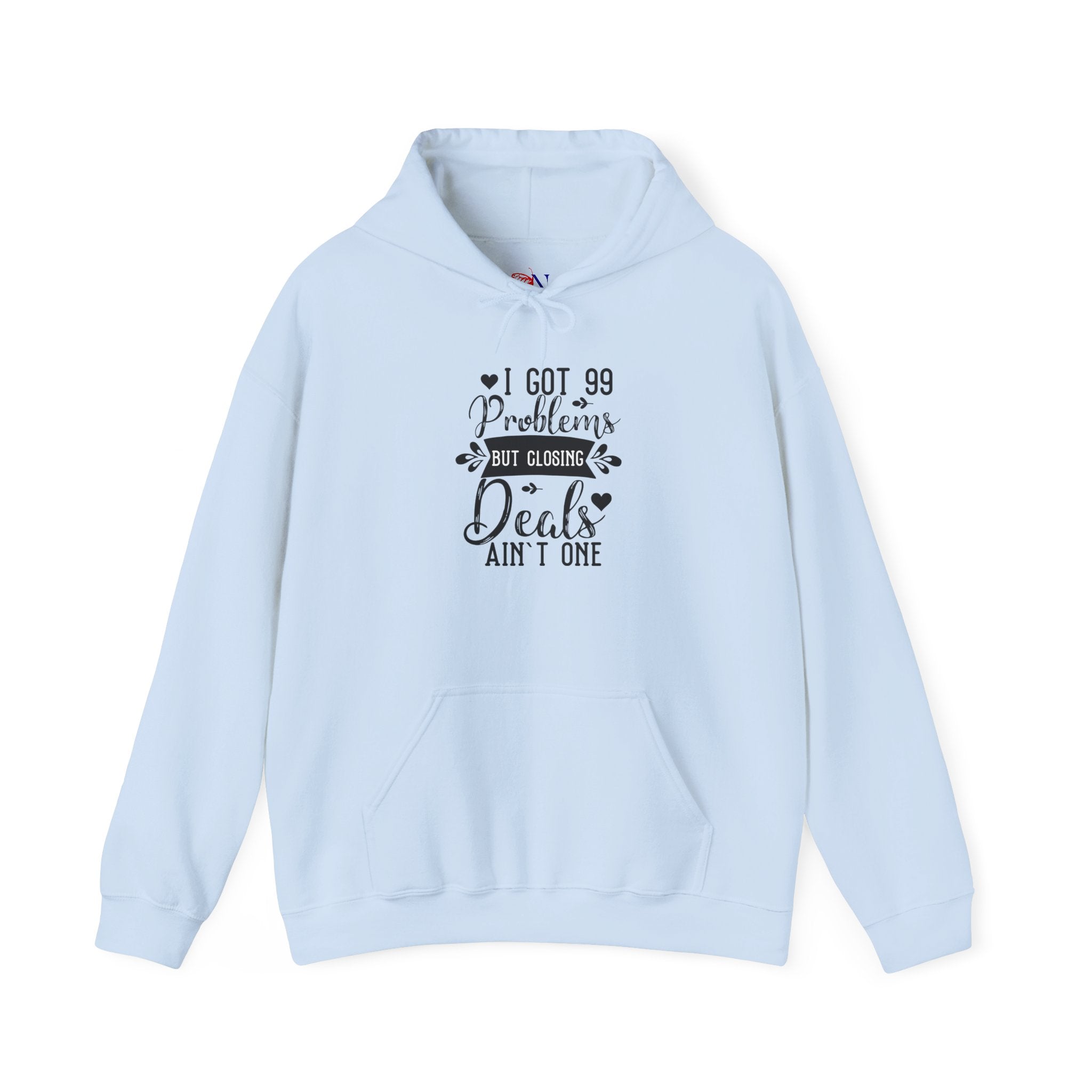 I Got 99 Problems But Closing Deals Ain't One Hoodie — Sales Motivation Pullover