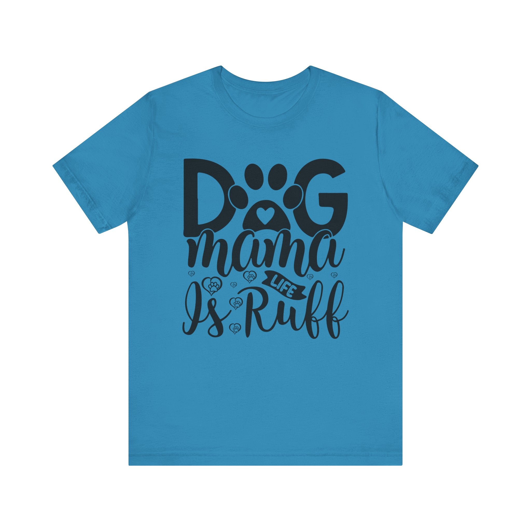 Dog Mama Life is Ruff Tshirt-, Awesome cute proud phenomenal super Mom/Mommy/Grandma/Granny/Nana teeshirt bear T-shirt