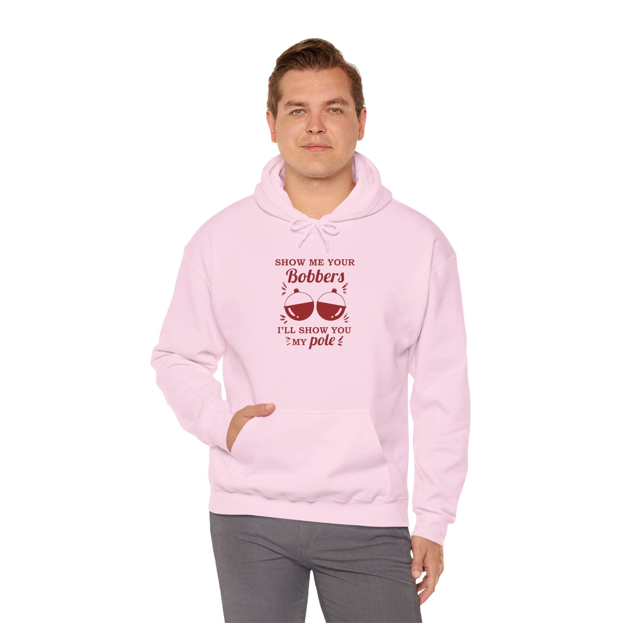 Fishing Hoodie — “Show Me Your Bobbers, I’ll Show You My Pole” Graphic