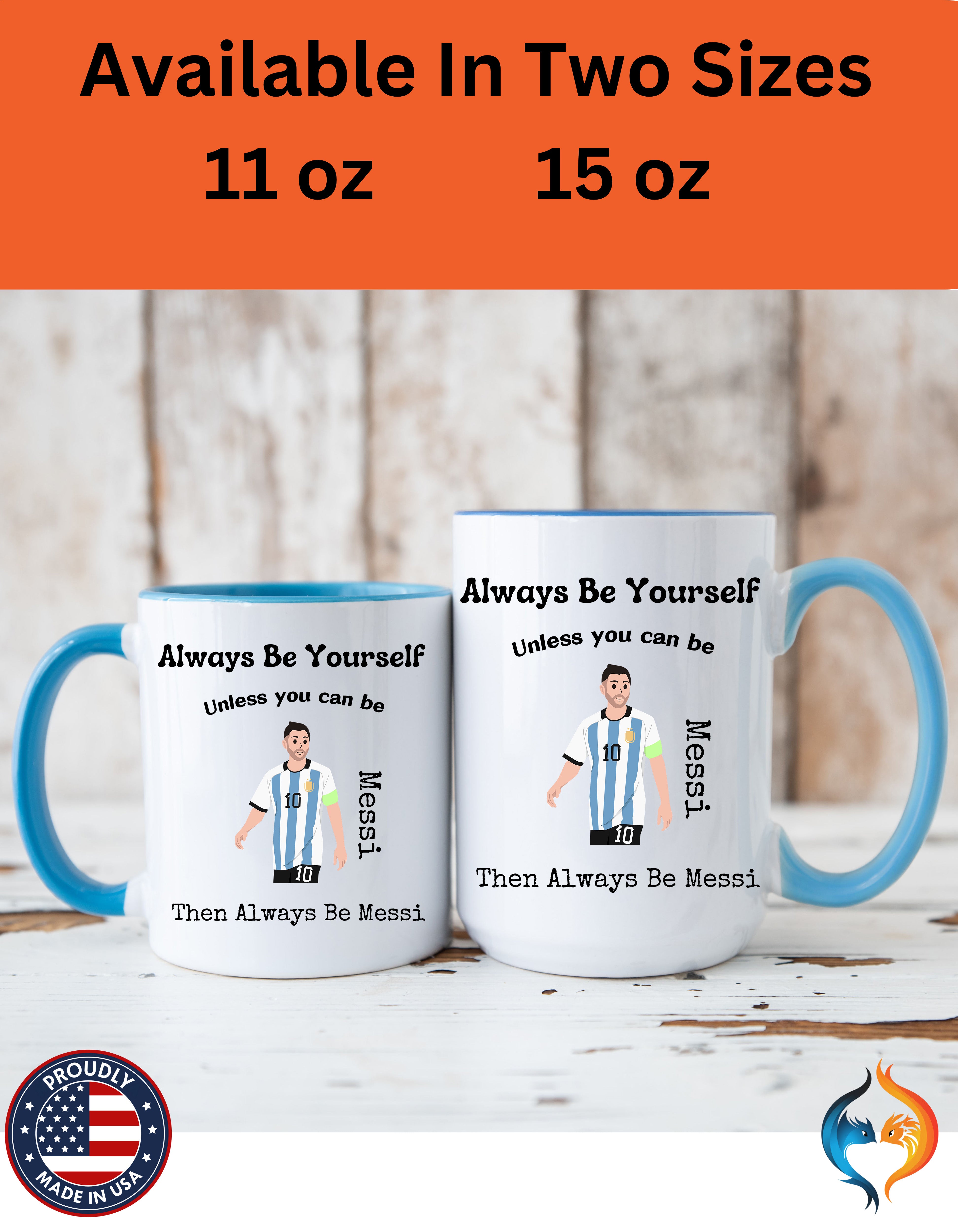 Always Be Yourself Or Be Messi Personalized Self Love | Mug