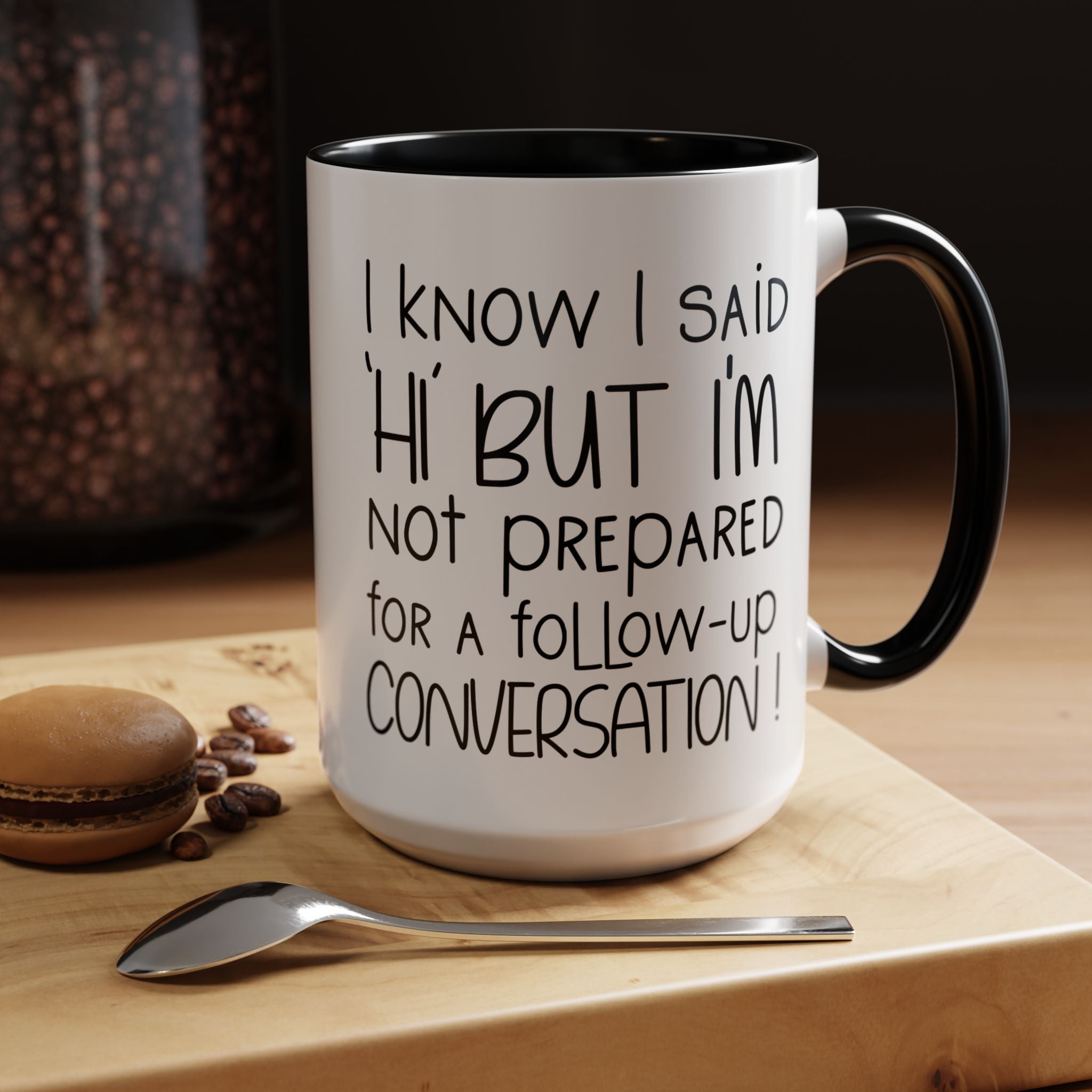Funny Coffee Mug, Personalized Mug, I Know I Said Hi But don't Want To Do Conversation Accent Cup (11, 15oz), Gift Under 20, White Elephant