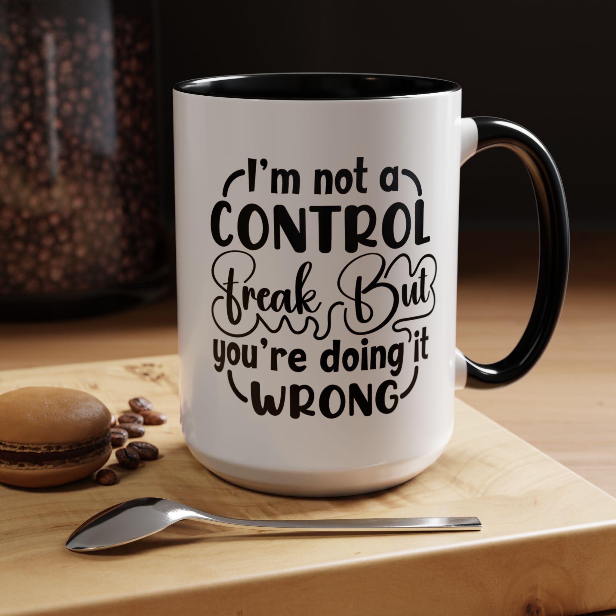 Funny Coffee Mug, Personalized Mug, I'm Not A Control Freak But You're Doing It Wrong Accent Cup (11, 15oz), Gift Under 20, White Elephant