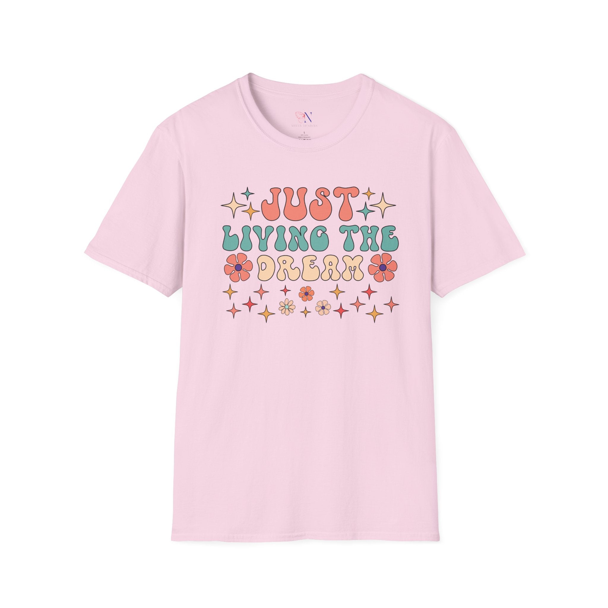 Just Living The Dream, Encouraging T-Shirt, Happy T-Shirt, Positive Sayings Tshirt, Good Vibes Only, Positivity Quotes unisex Shirt
