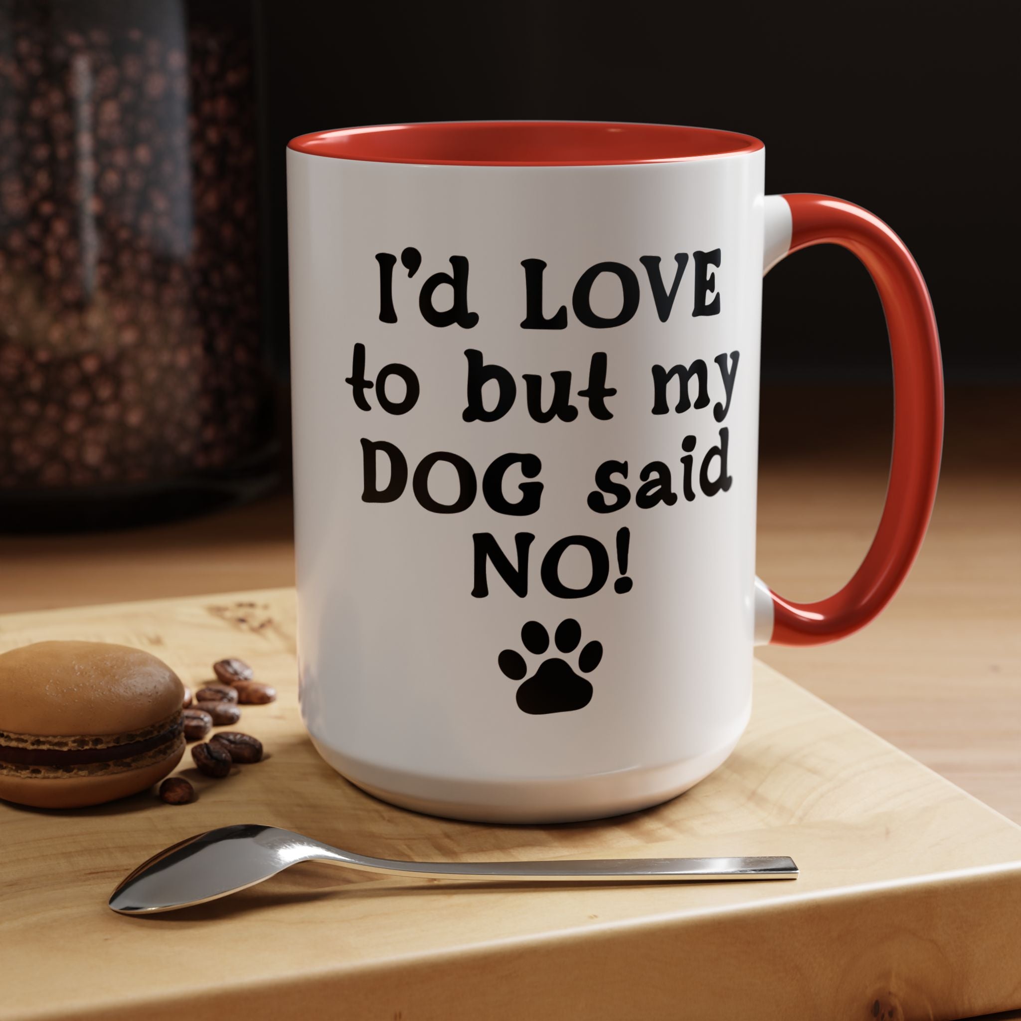 Funny Coffee Mug, Personalized Mug, I 'd Love To But My Dog Said No! Accent Cup (11, 15oz), Gift Under 20, White Elephant