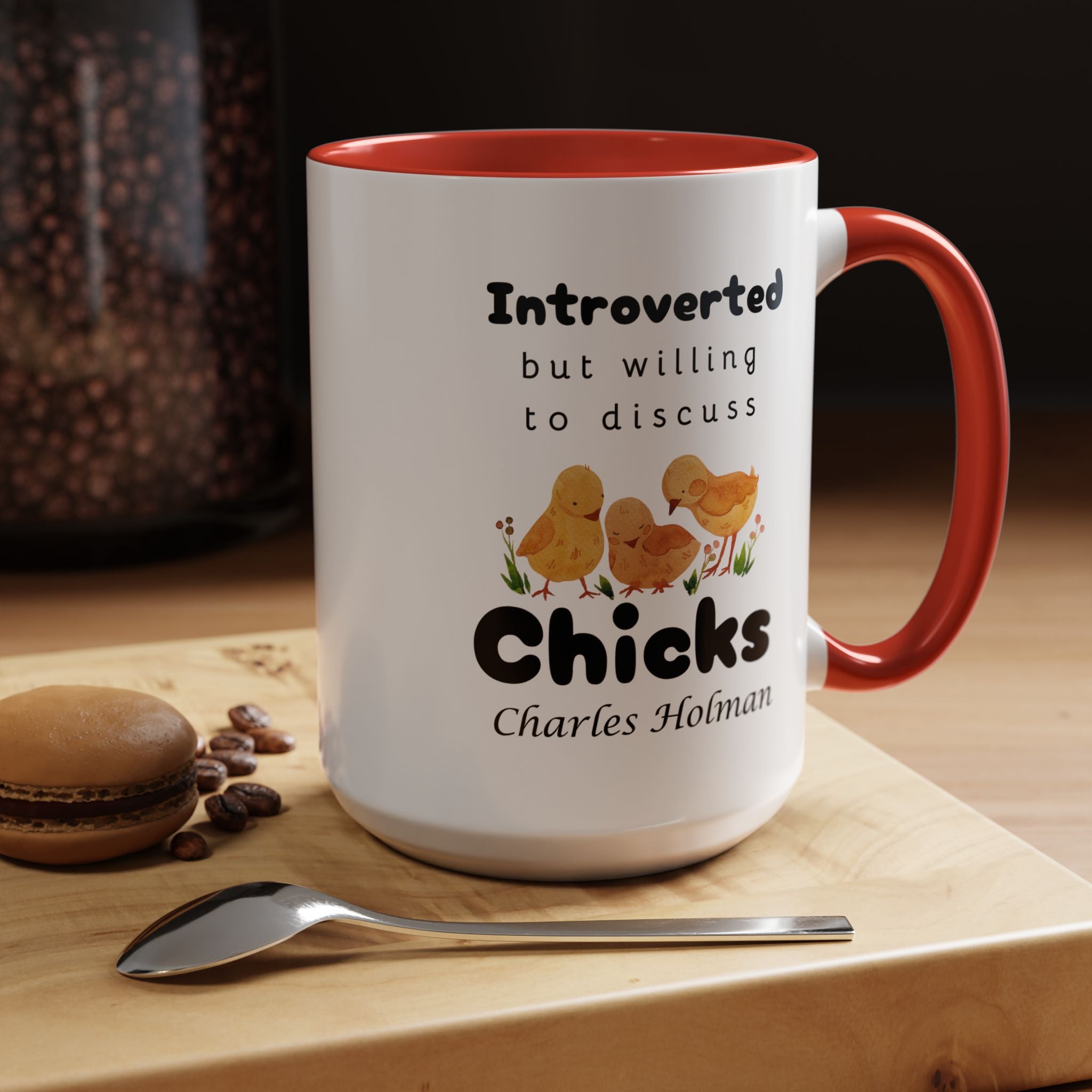 Funny Coffee Mug, Introverted But Willing To Discuss Chicks Personalized Accent Coffee Mug (11 and 15oz)