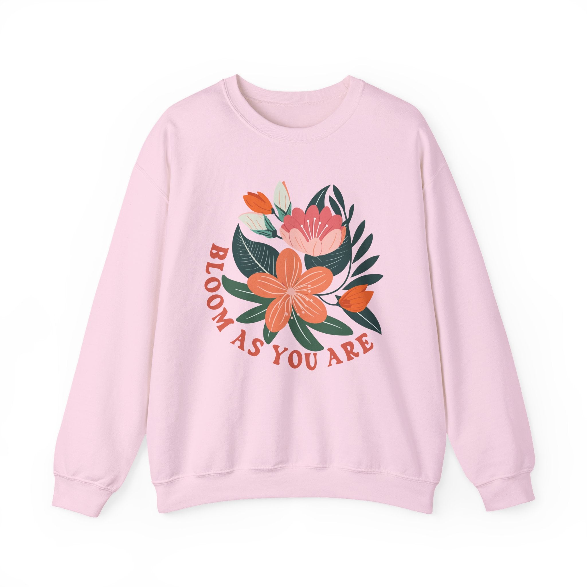 Bloom as you are sweatshirt