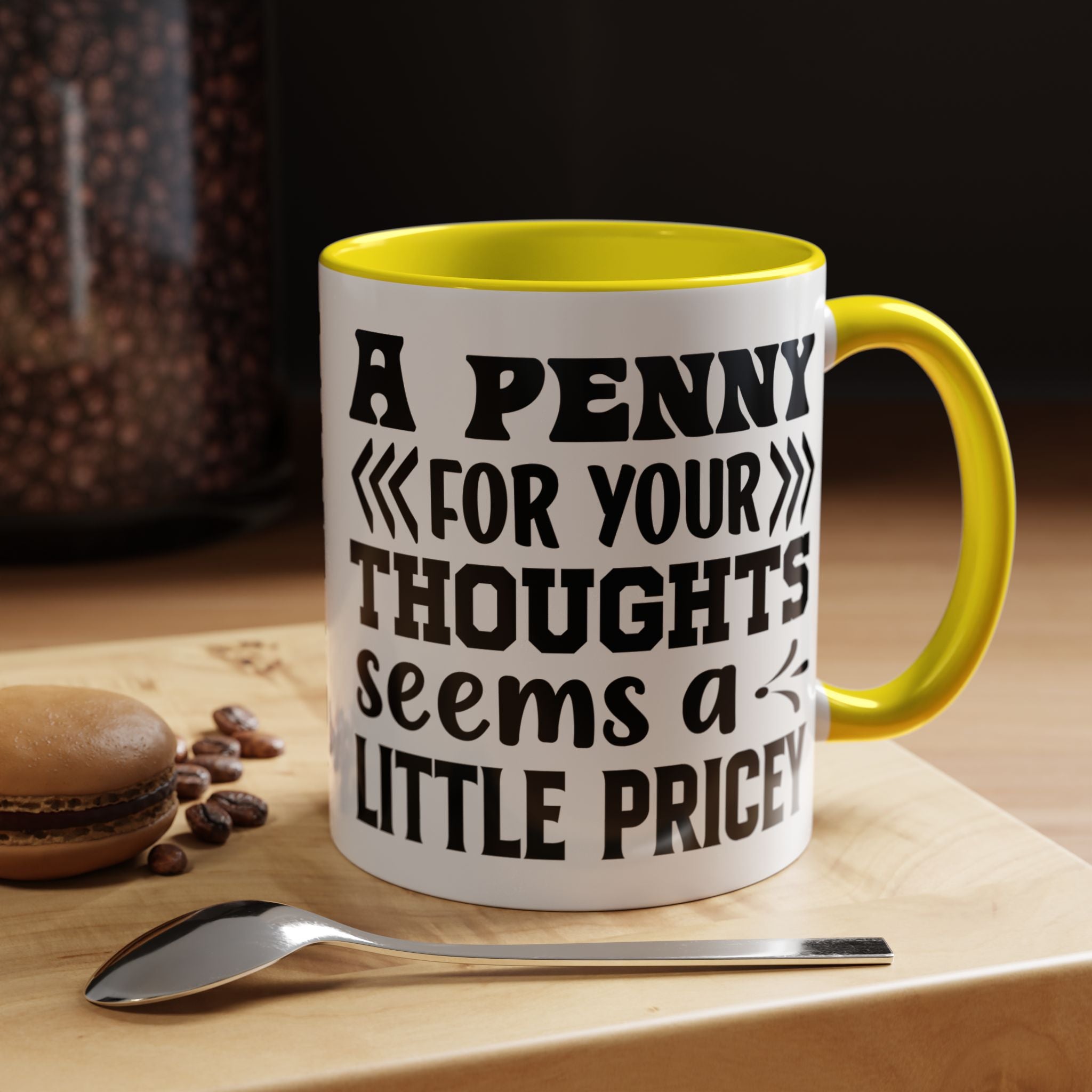 Funny Coffee Mug, Personalized Mug, A Penny For Your Thoughts Seems Pricey Accent Coffee Cup (11, 15oz), Gift Under 20, White Elephant