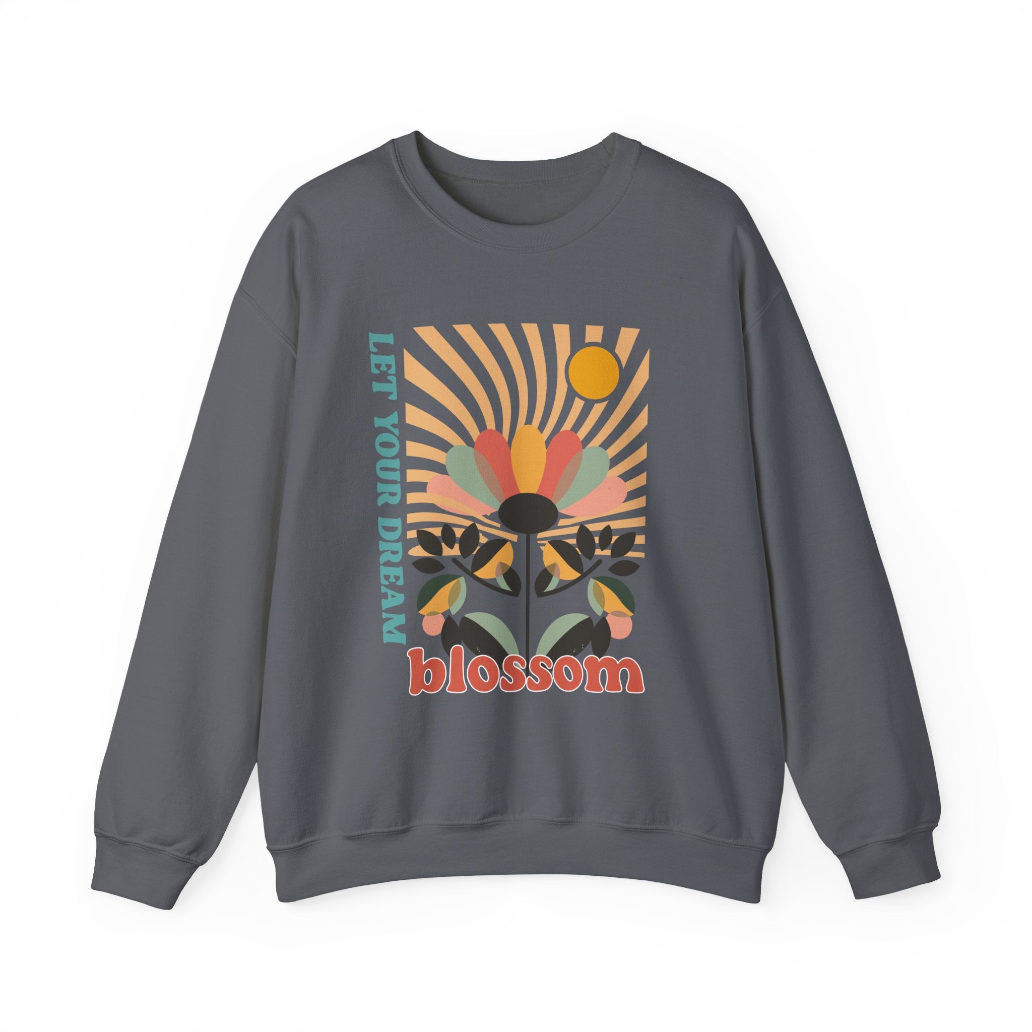 Let your dream blossom sweatshirt