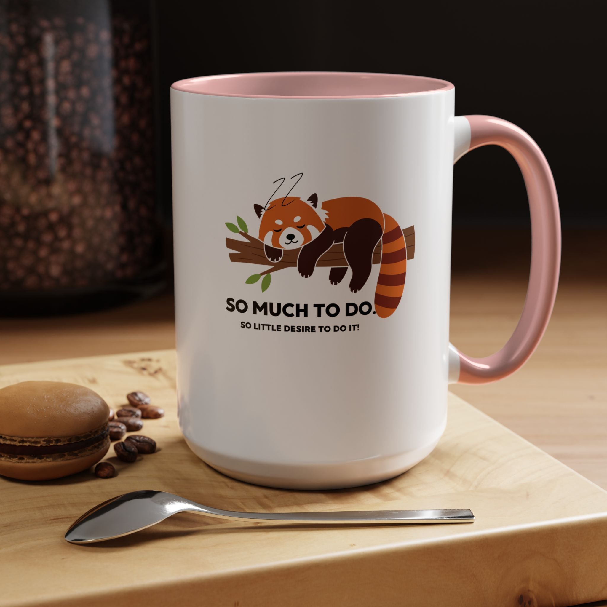 So Much To Do | Funny Coffee Mug, Sarcastic Tea Cup, Unique Gift Idea