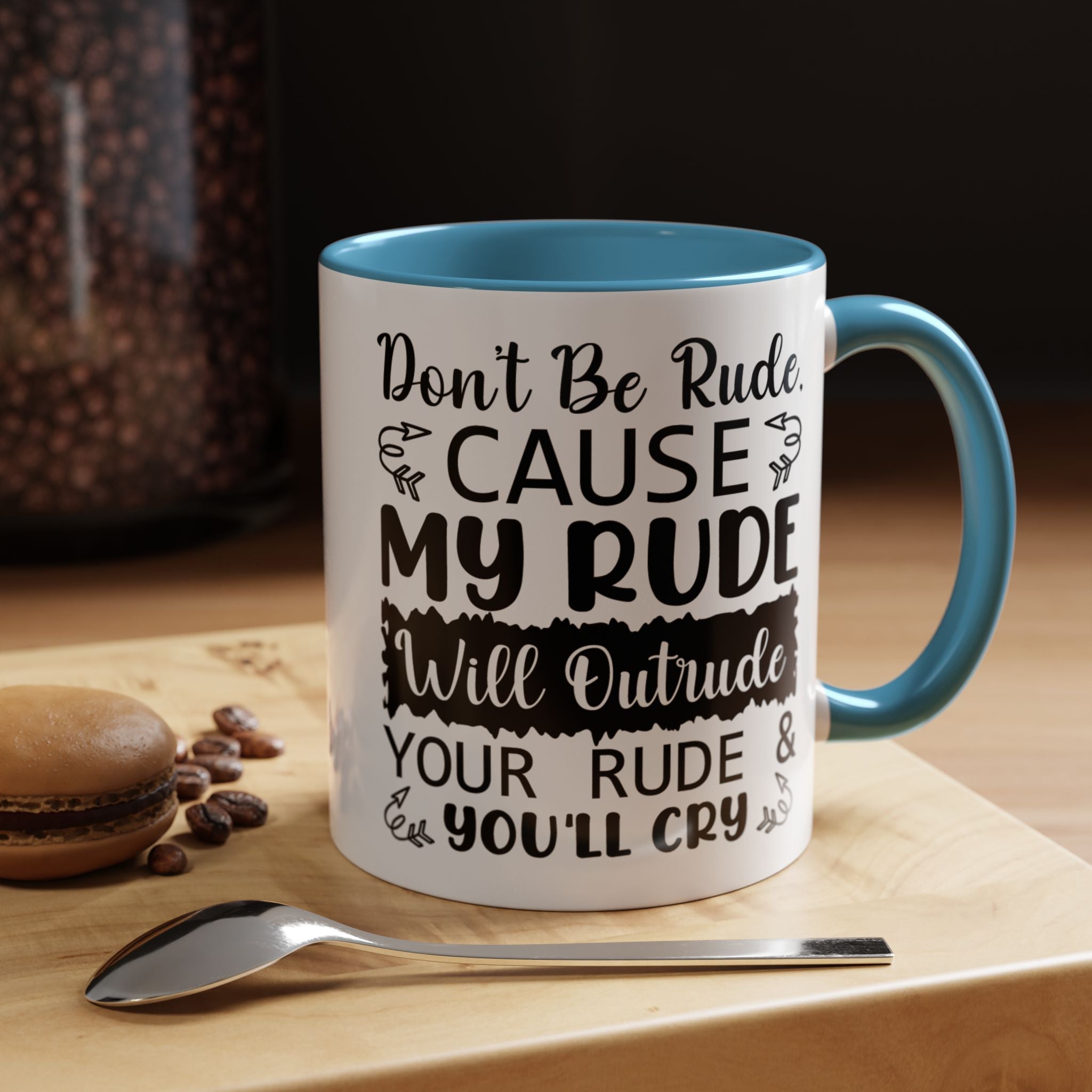 Funny Coffee Mug, Personalized Mug, Don't Be Rude Cause My Rude Will Outitude Your Rude Accent Cup (11, 15oz), Gift Under 20, White Elephant