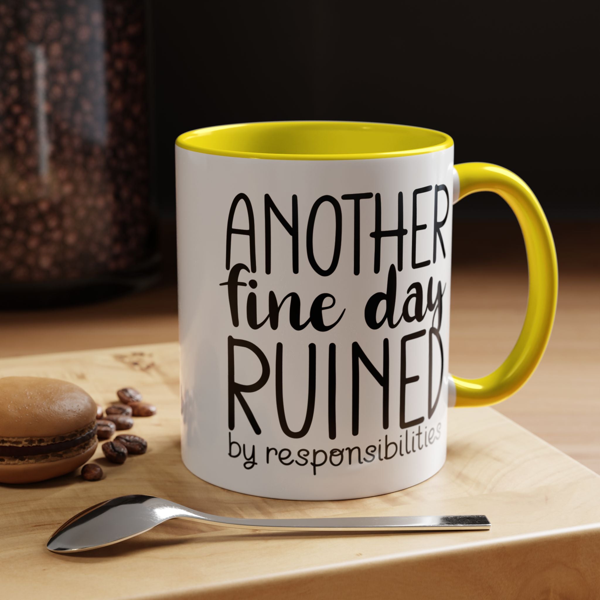 Funny Coffee Mug, Personalized Mug, Another Fine Day Ruined By Responsibilities Accent Cup (11oz, 15oz), Gift Under 20, White Elephant Gift