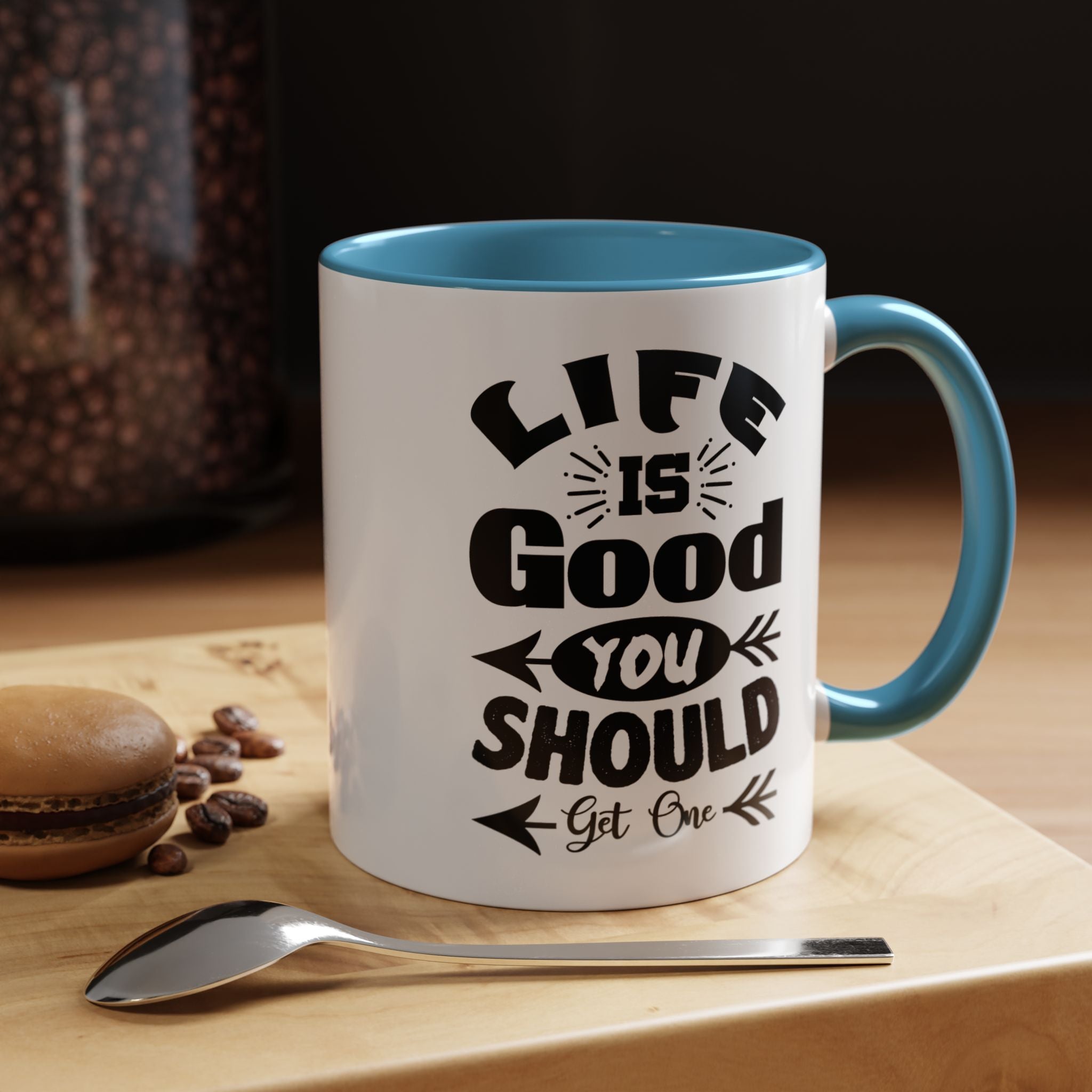 Funny Coffee Mug, Personalized Mug, Life Is Good You Should Get One Accent Cup (11, 15oz), Gift Under 20, White Elephant