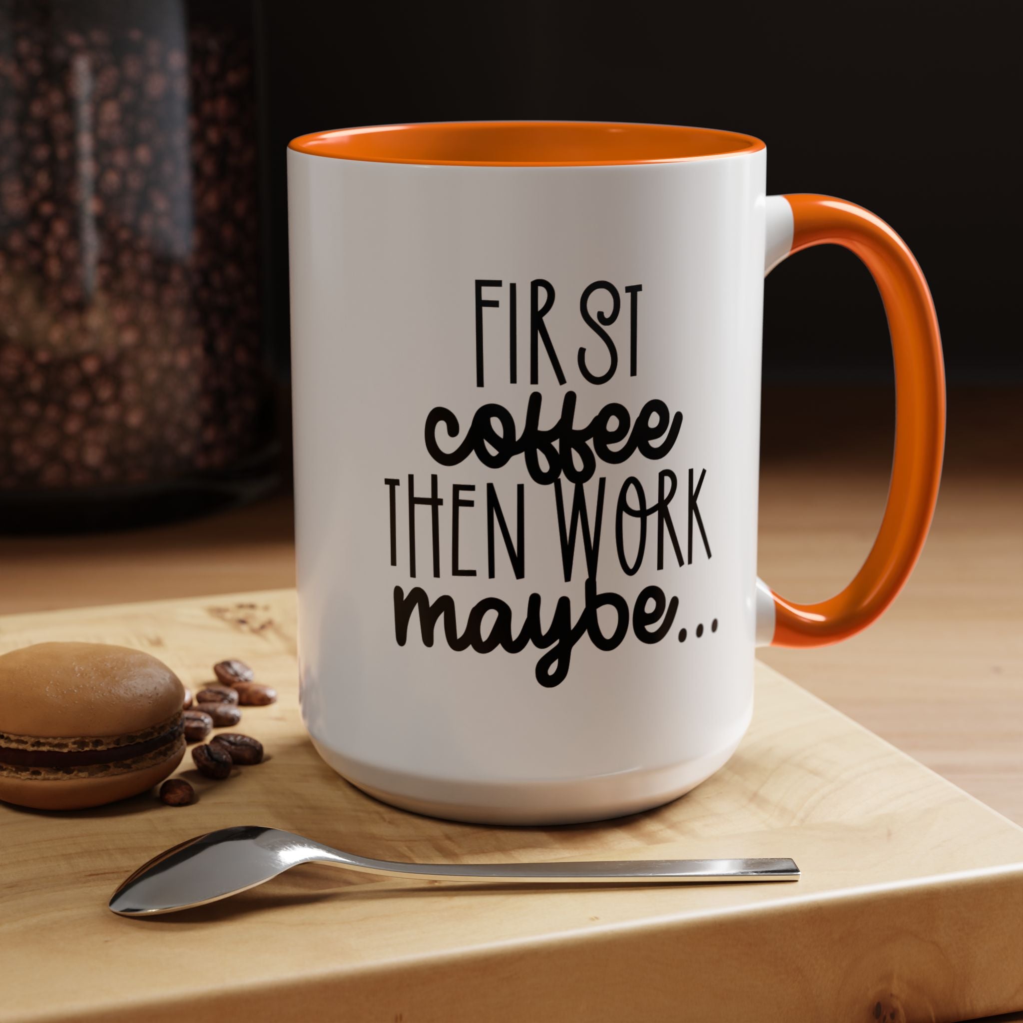 Funny Coffee Mug, Personalized Mug, First Coffee Then Work Maybe Accent Cup (11, 15oz), Gift Under 20, White Elephant gift