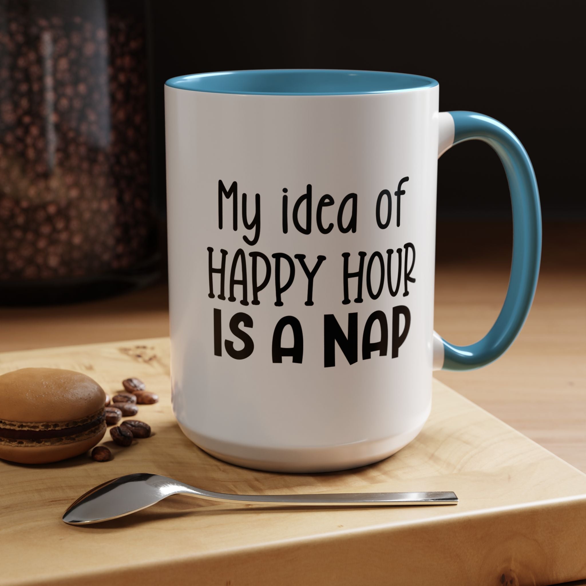 Happy Hour | Funny Coffee Mug, Sarcastic Tea Cup, Unique Gift Idea