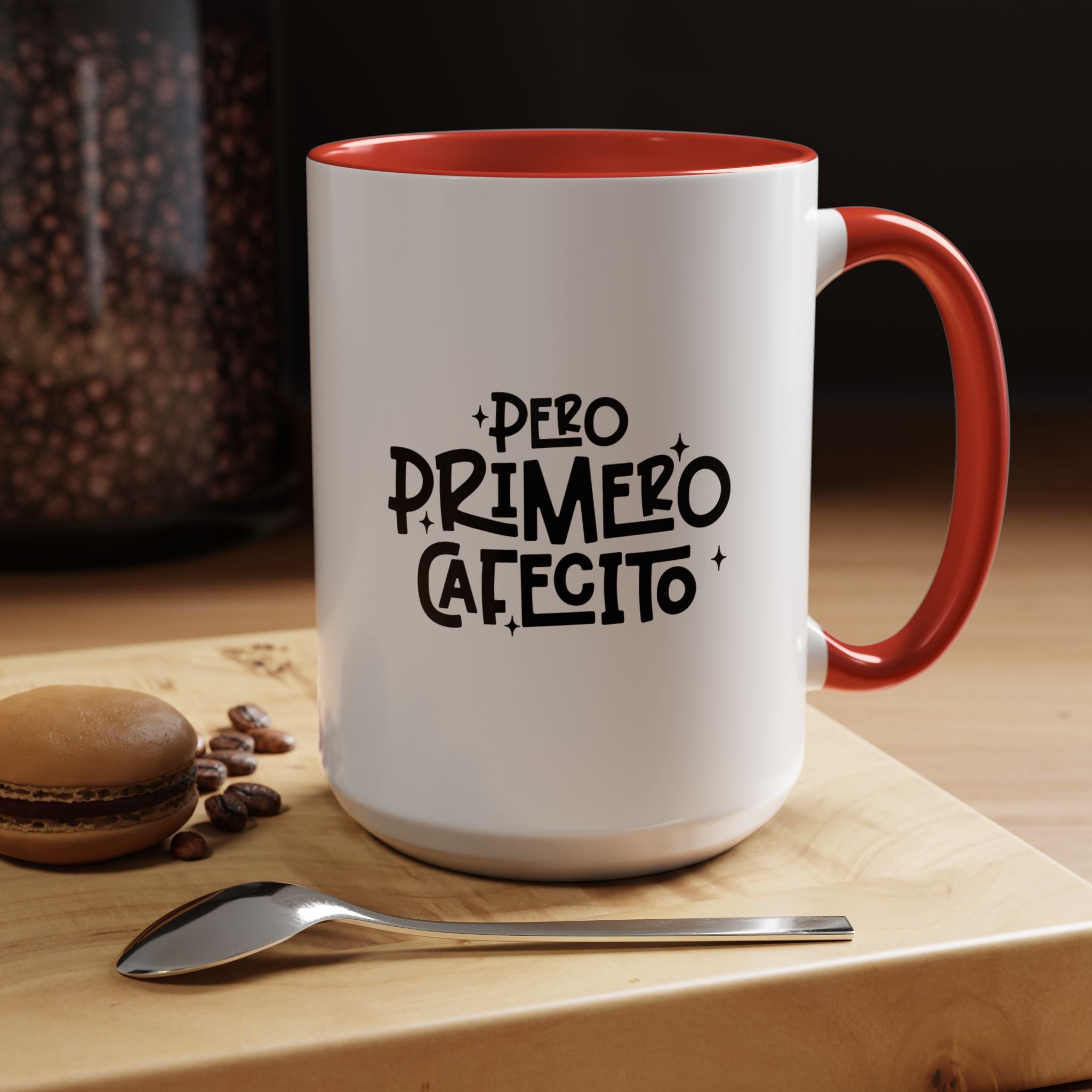 Pero Primero Cafecito | Funny Coffee Mug, Sarcastic Tea Cup, Unique Gift Idea