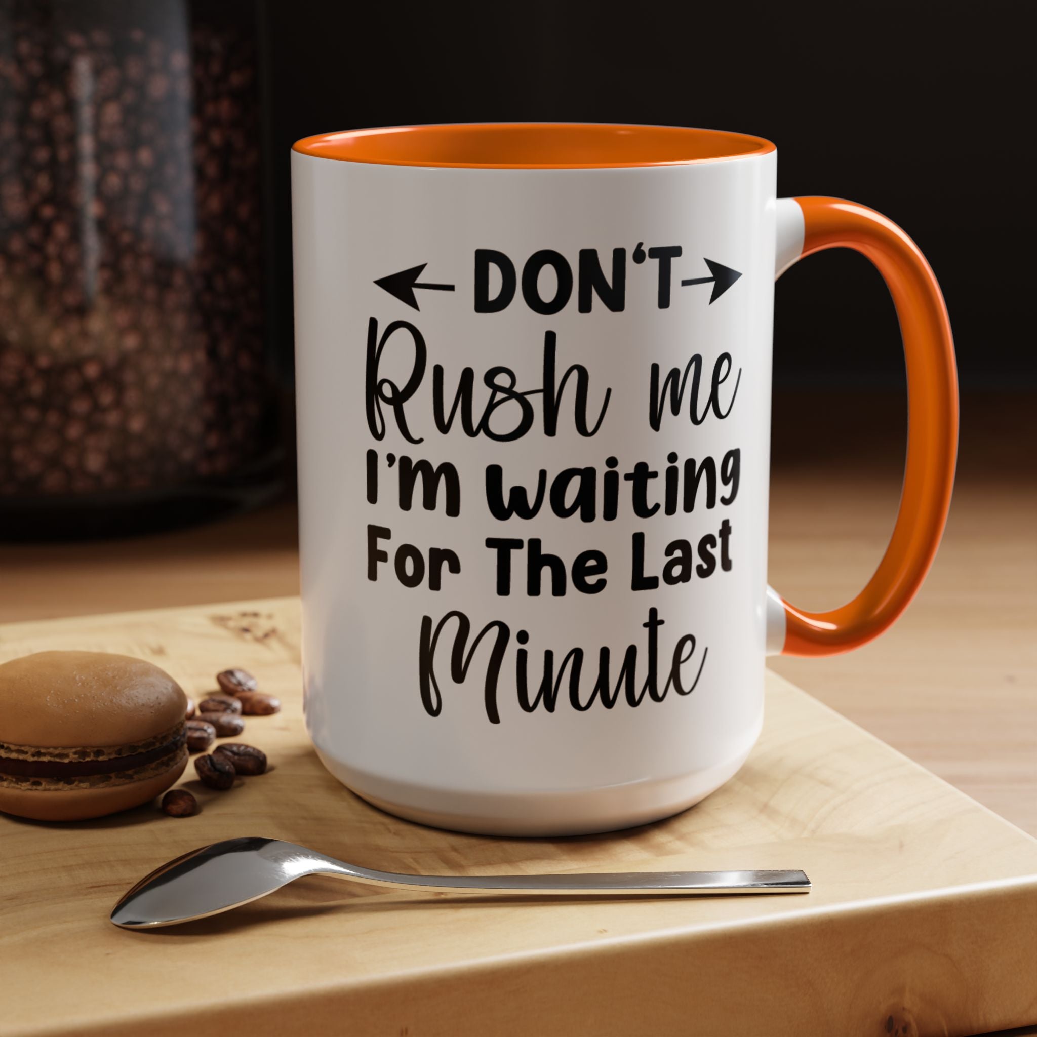 Funny Coffee Mug, Personalized Mug, Don't Rush Me I'm Waiting For The Last minute Accent Cup (11, 15oz), Gift Under 20, White Elephant
