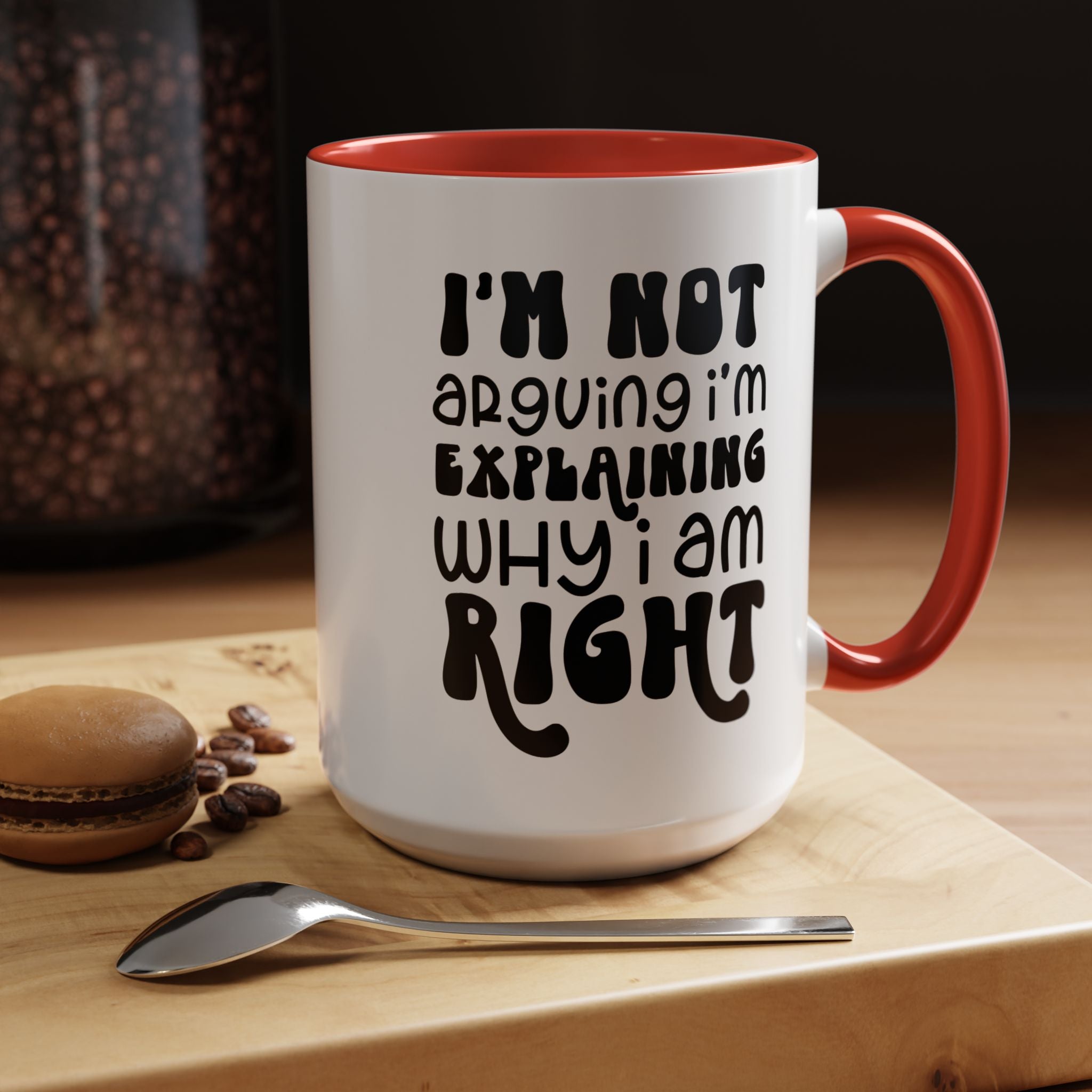 Funny Coffee Mug, Personalized Mug, I'm Not Arguing I'm Explaining Why I am Right Accent Cup (11, 15oz), Gift Under 20, White Elephant