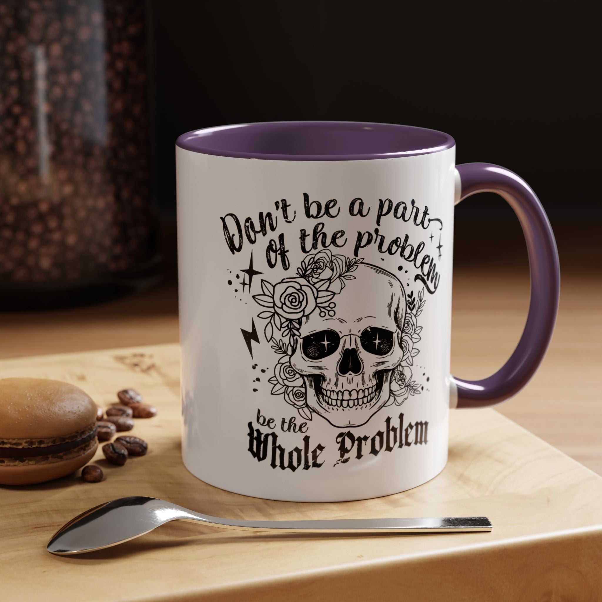 Funny Coffee Mug, Personalized Mug, Don't Be A Part Of The Problem Be The Whole Problem Accent Cup (11, 15oz), Gift Under 20, White Elephant