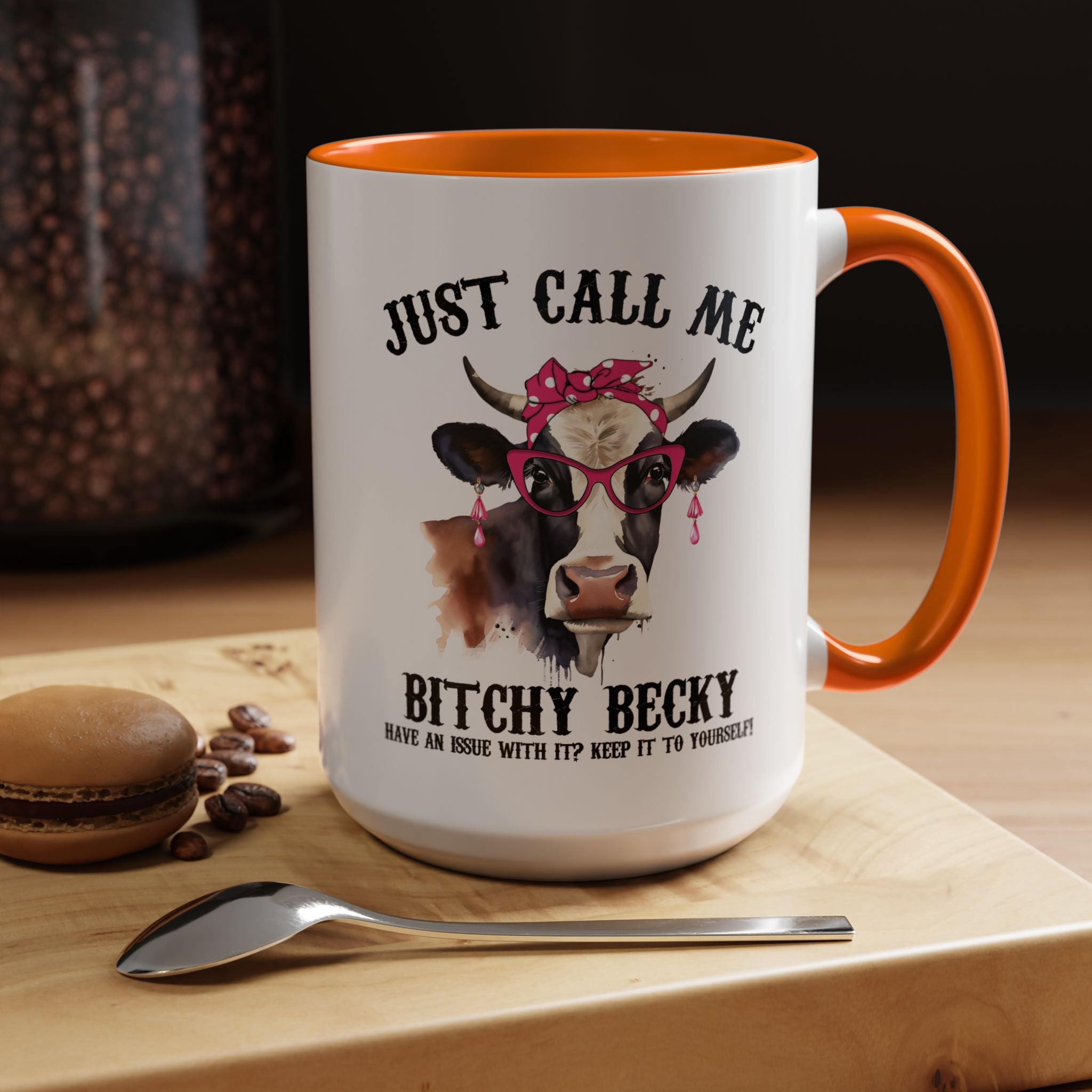 Funny Coffee Mug, Personalized Mug, Just Call Me Bitchy Becky Accent Cup (11, 15oz), Gift Under 20, White Elephant