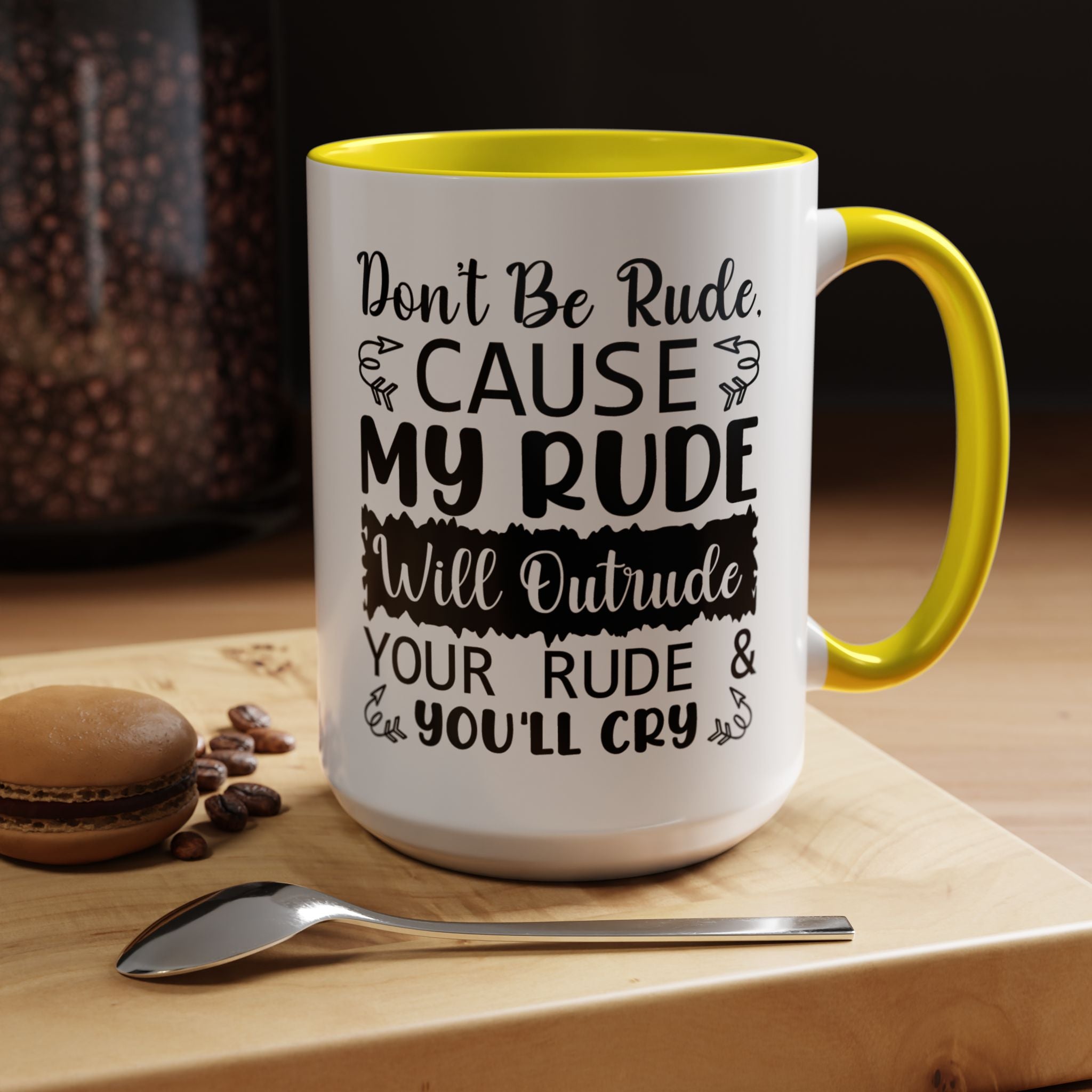 Funny Coffee Mug, Personalized Mug, Don't Be Rude Cause My Rude Will Outitude Your Rude Accent Cup (11, 15oz), Gift Under 20, White Elephant