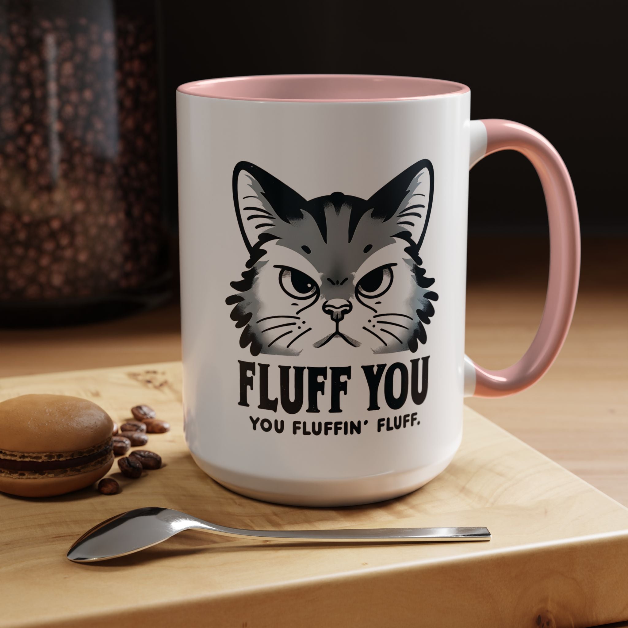 Fluff You Cat Mug - Funny Personalized Coffee Cup