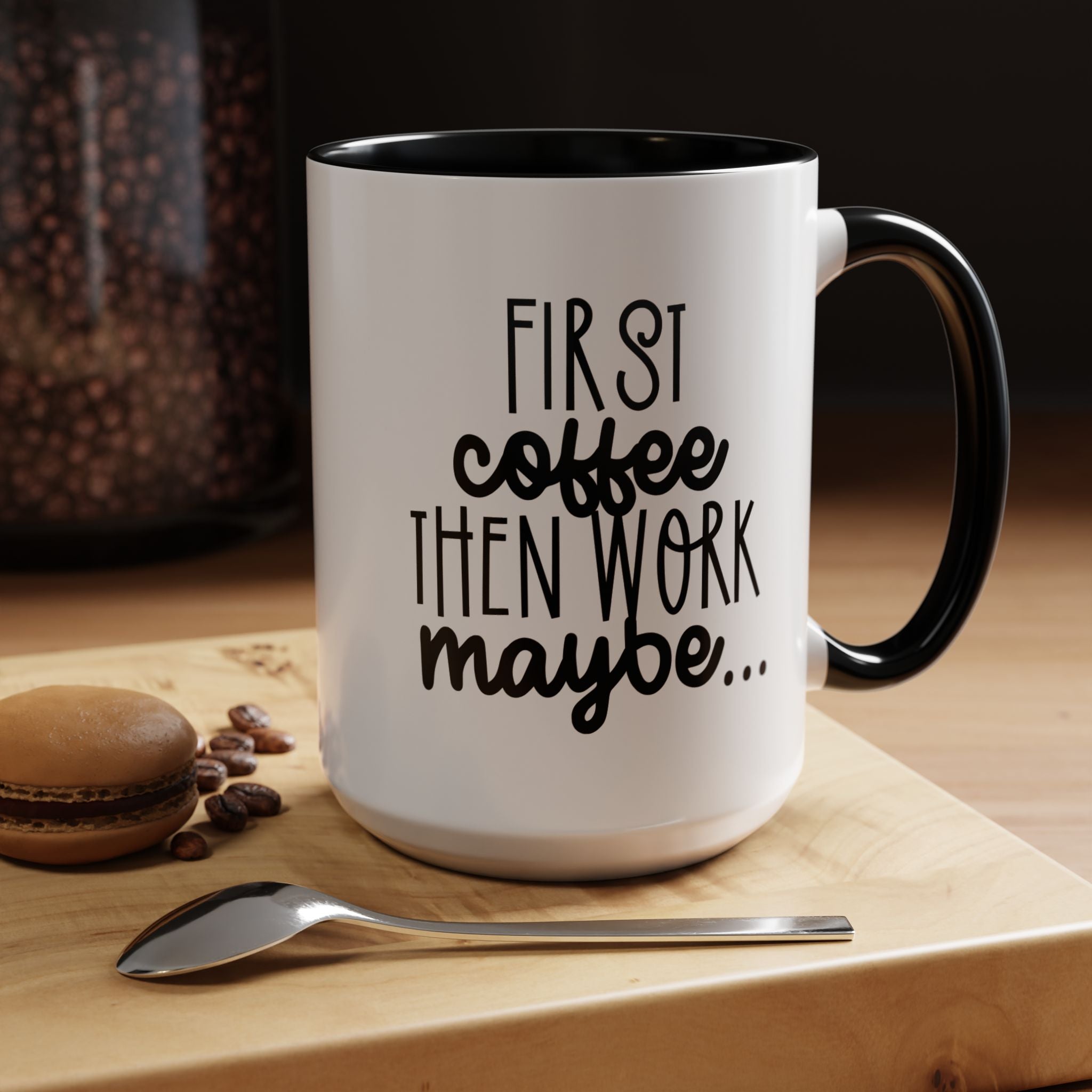 Funny Coffee Mug, Personalized Mug, First Coffee Then Work Maybe Accent Cup (11, 15oz), Gift Under 20, White Elephant gift
