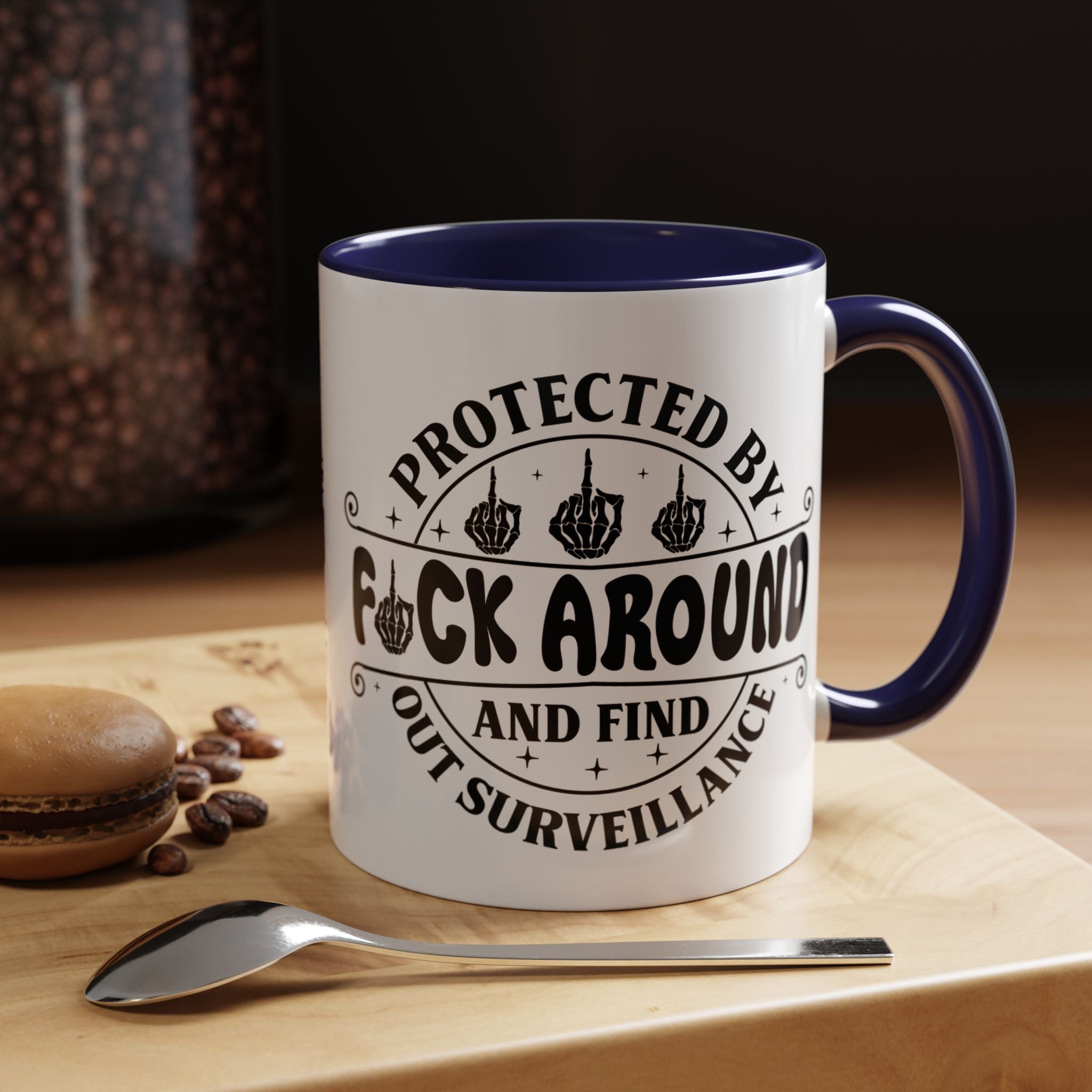 Funny Coffee Mug, Personalized Mug, Protected By Fuck Around And Find Out Surveillance Accent Cup (11, 15oz), Gift Under 20, White Elephant