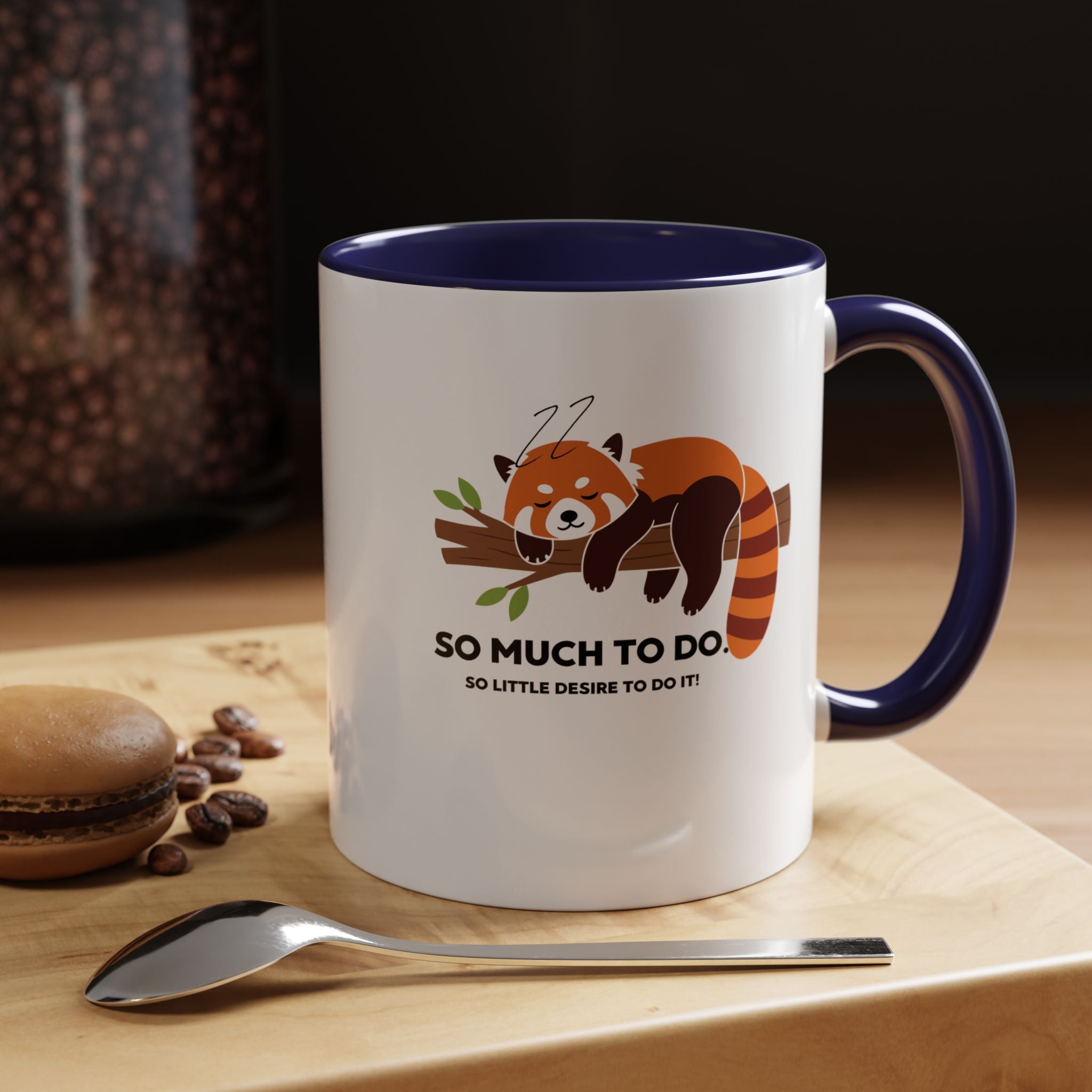 So Much To Do | Funny Coffee Mug, Sarcastic Tea Cup, Unique Gift Idea