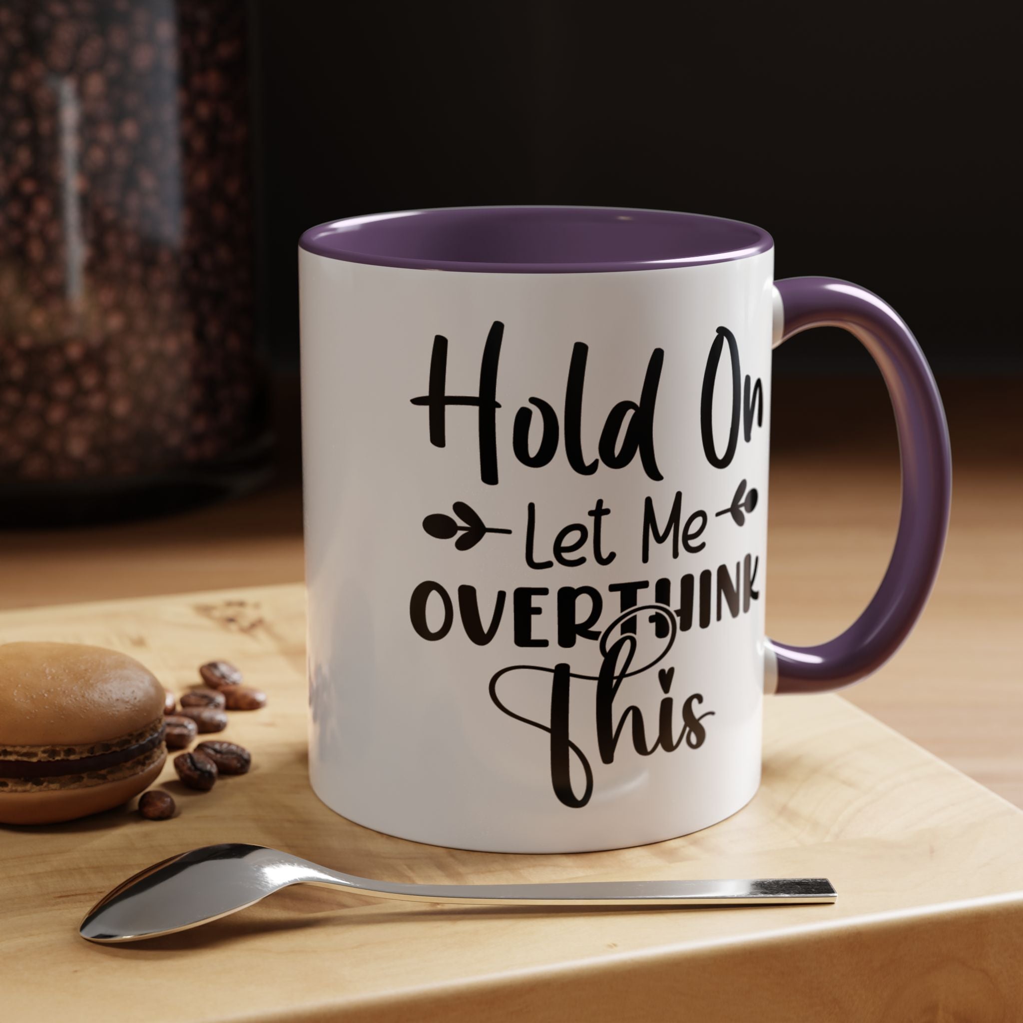 Funny Coffee Mug, Personalized Mug, Hold On Let Me Overthink This Accent Cup (11, 15oz), Gift Under 20, White Elephant gift