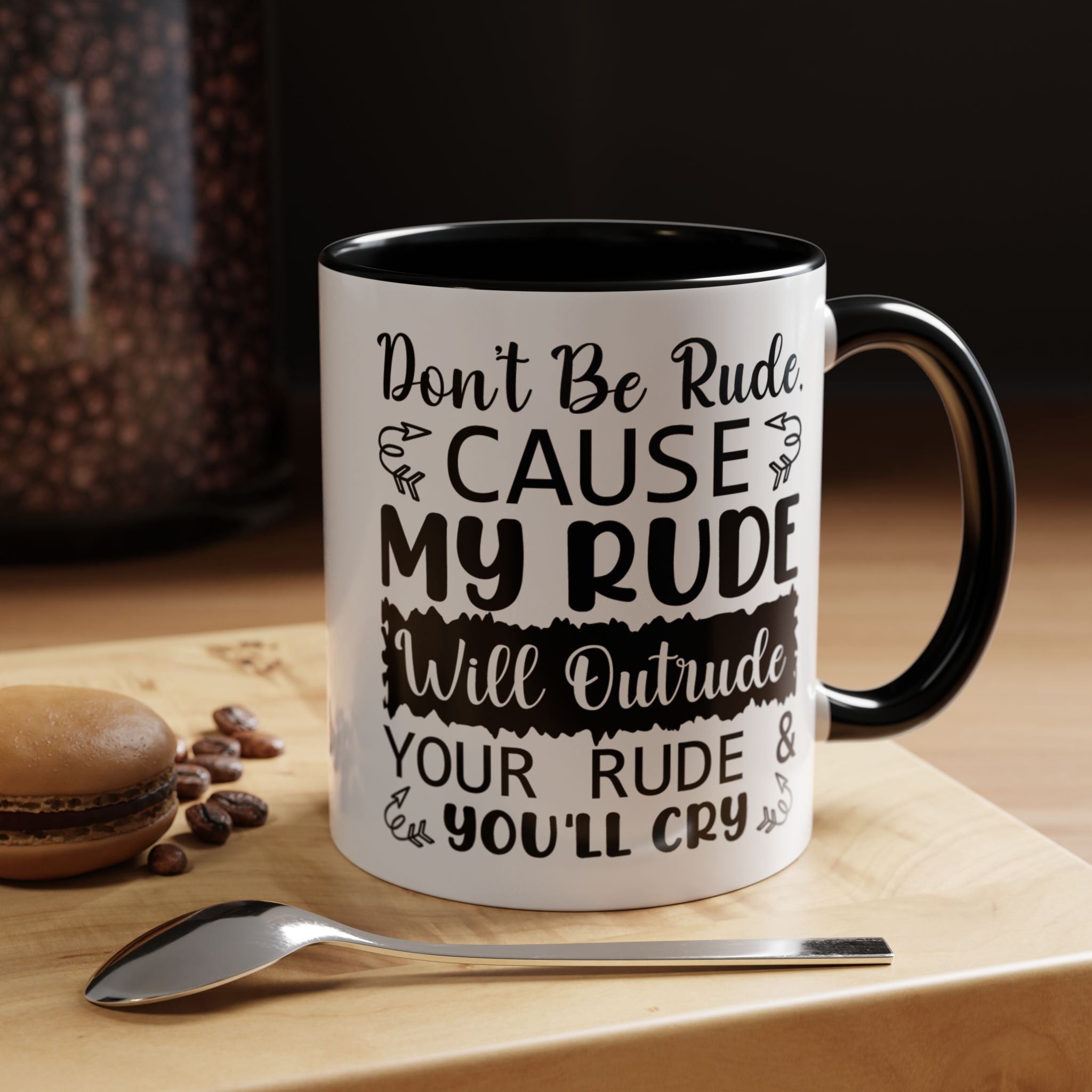 Funny Coffee Mug, Personalized Mug, Don't Be Rude Cause My Rude Will Outitude Your Rude Accent Cup (11, 15oz), Gift Under 20, White Elephant