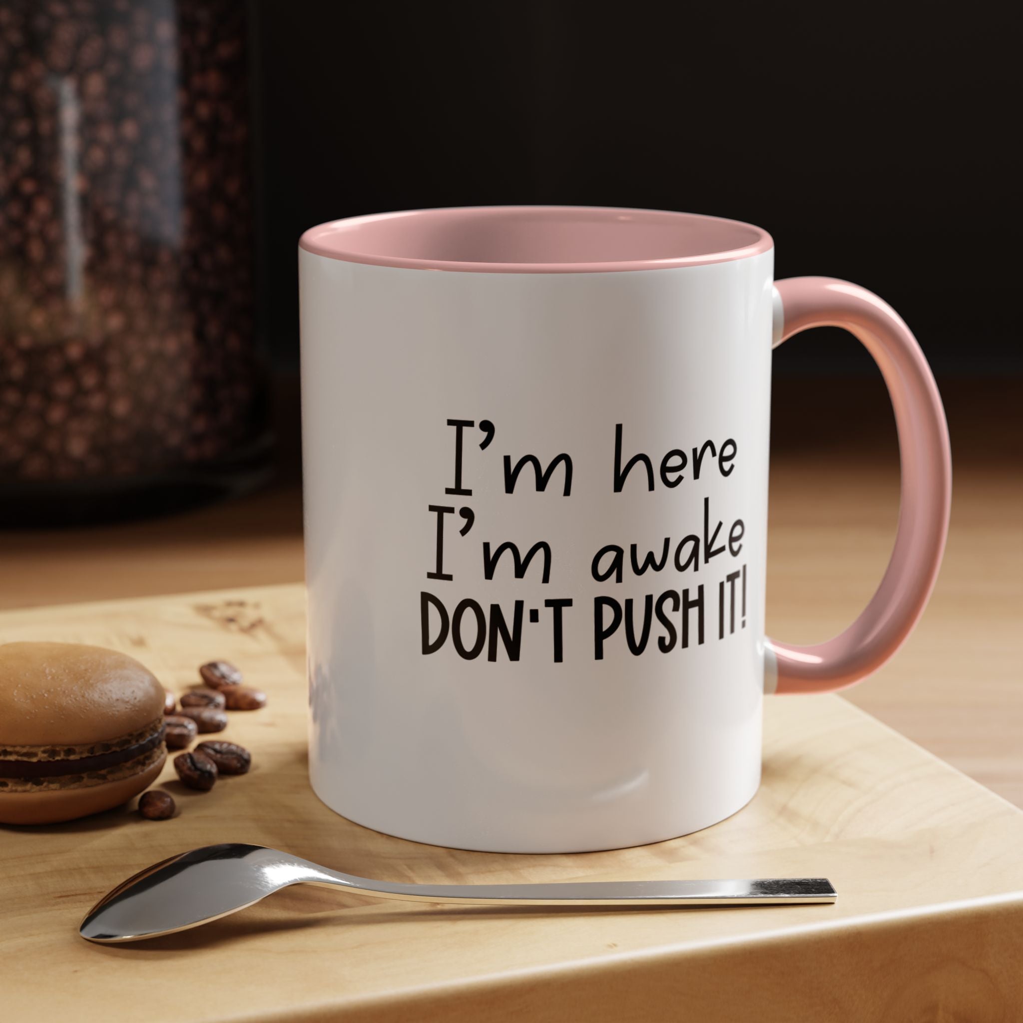 I m Here I m Awake | Funny Coffee Mug, Sarcastic Tea Cup, Unique Gift Idea
