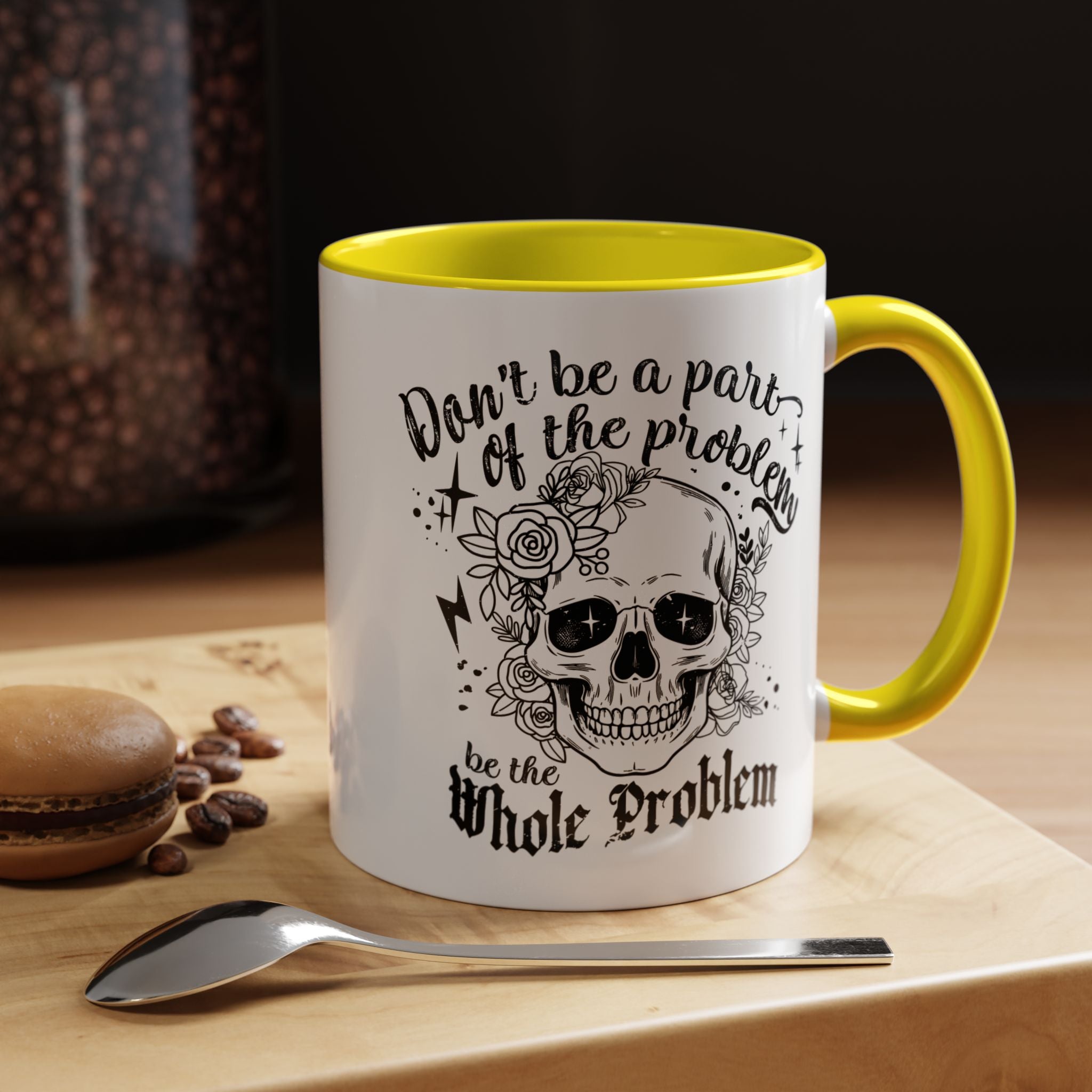 Funny Coffee Mug, Personalized Mug, Don't Be A Part Of The Problem Be The Whole Problem Accent Cup (11, 15oz), Gift Under 20, White Elephant