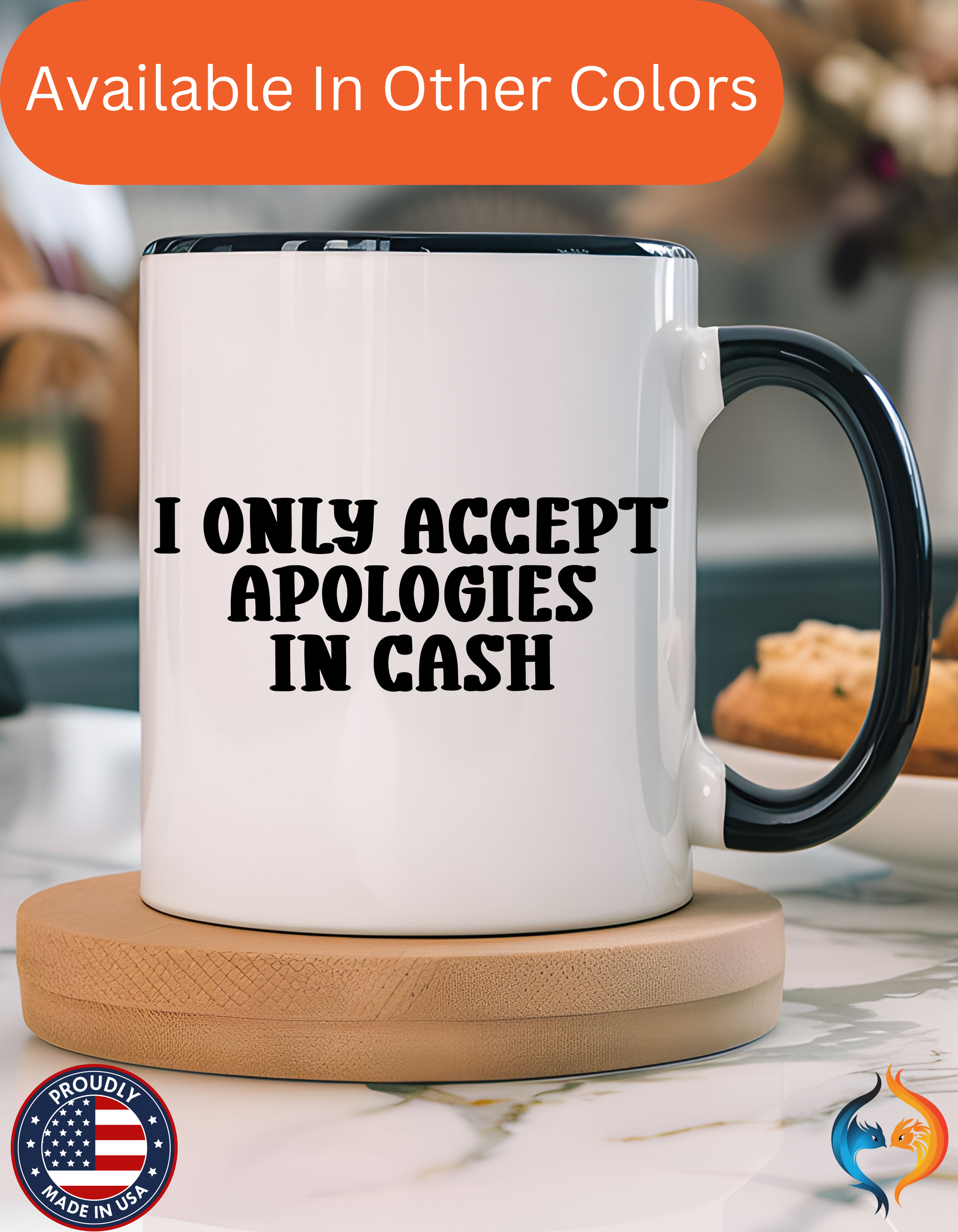 I Only Accept Apologies in Cash Mug Lifestyle Mockup | Nutty Designs