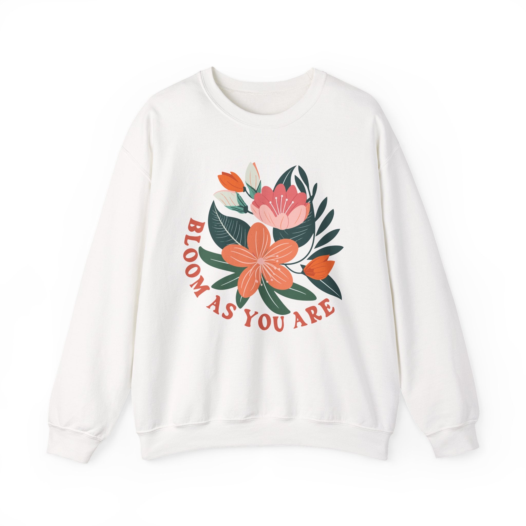 Bloom as you are sweatshirt