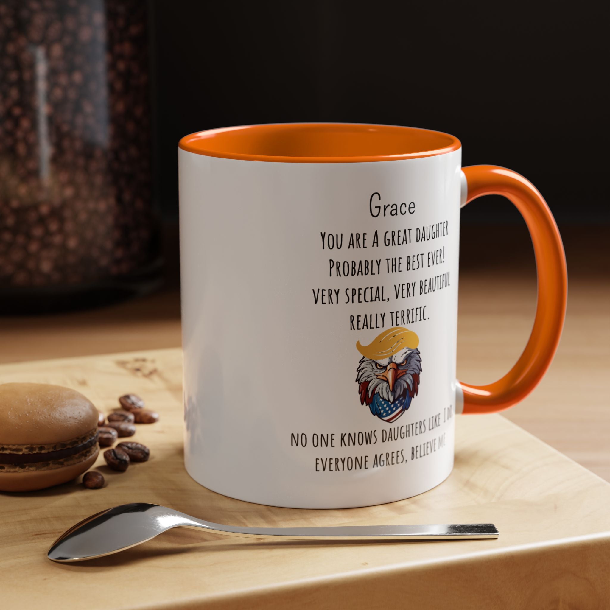 Funny Coffee Mug, Personalized Gift, Trump You are a great Daughter , Mug to Daughter, Gift under 20, Accent Mug (11oz , 15oz)