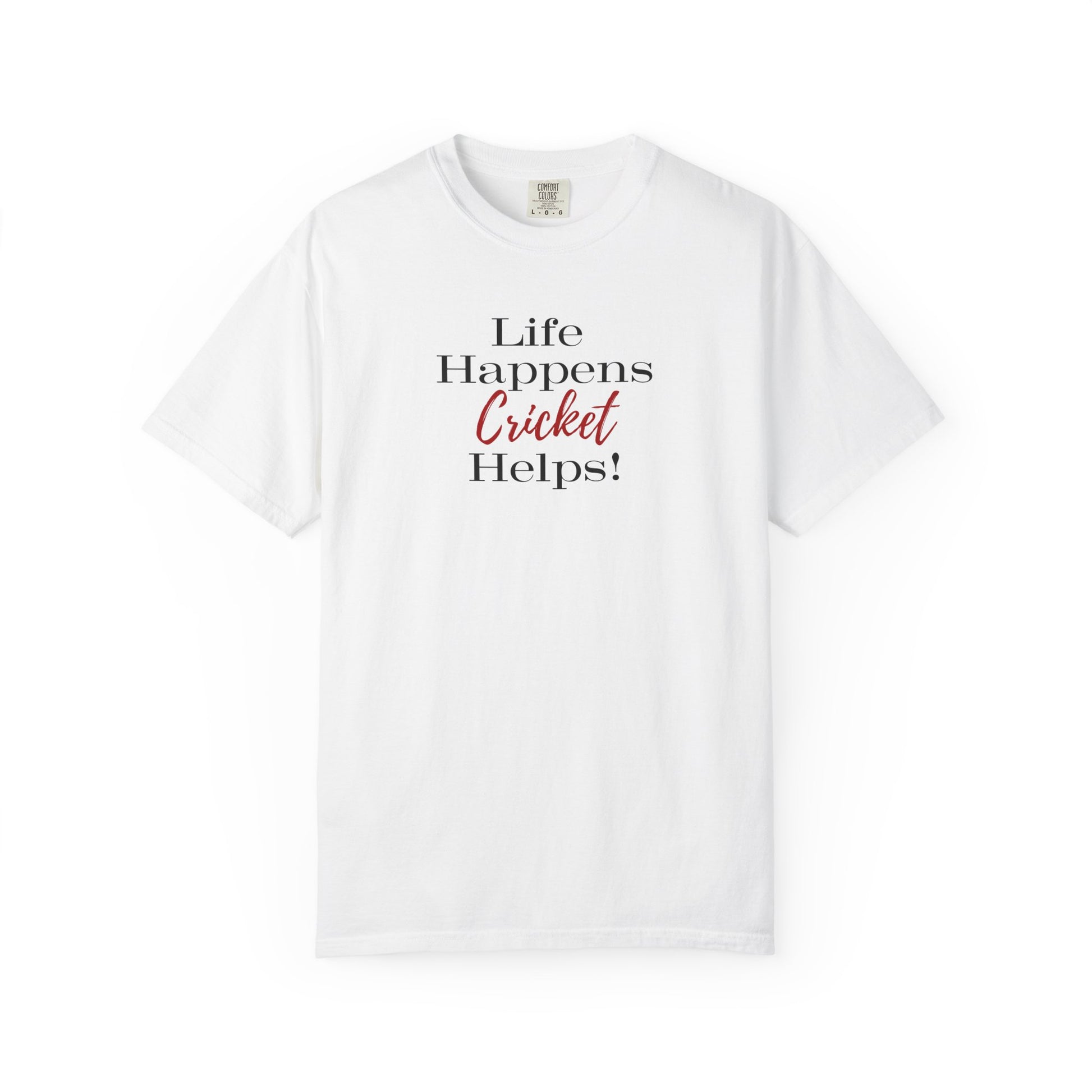 Life Happens, Cricket Helps !!, unique style cricket lover T-Shirt Lifestyle Mockup | Nutty Designs