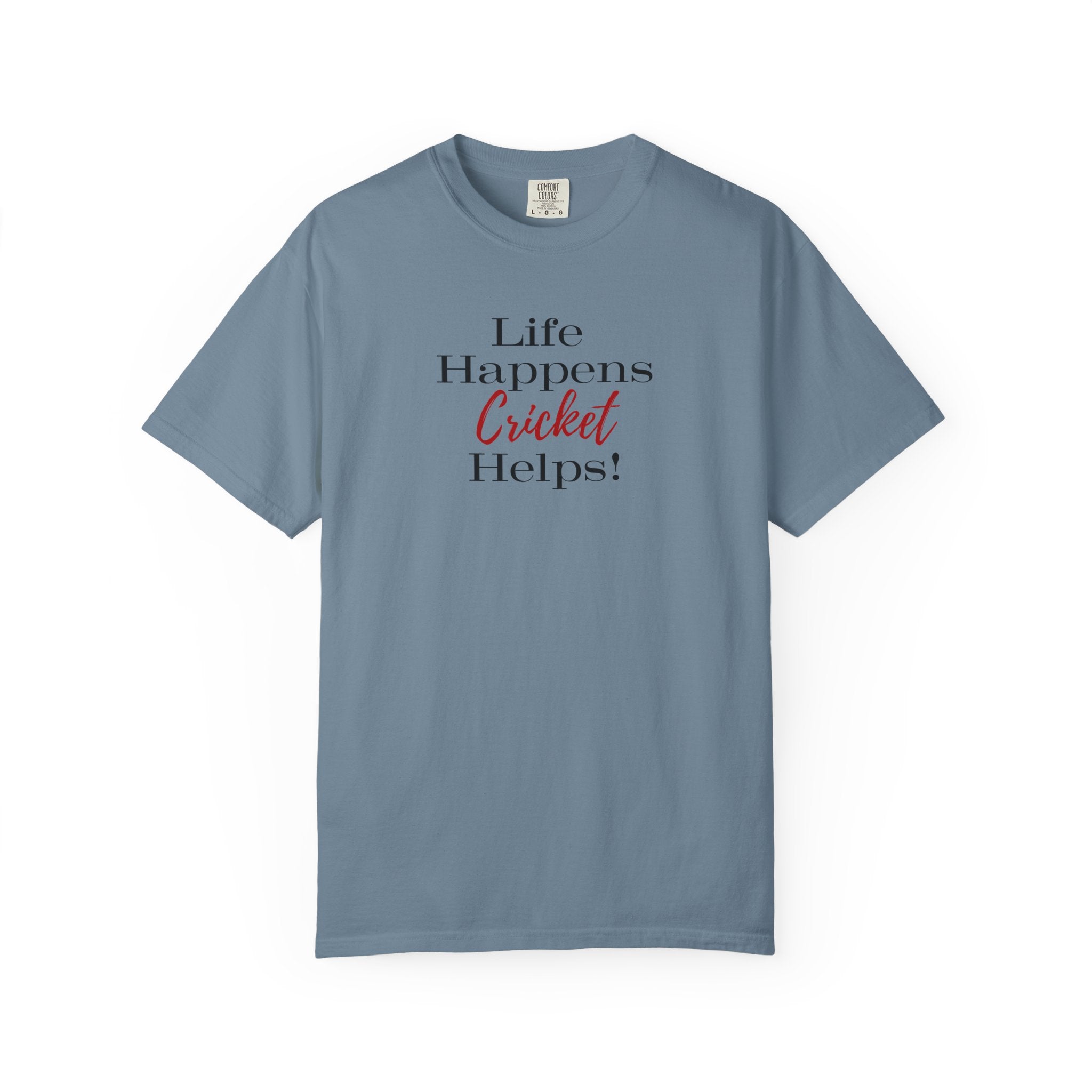 Life Happens, Cricket Helps !!, unique style cricket lover T-Shirt Lifestyle Mockup | Nutty Designs