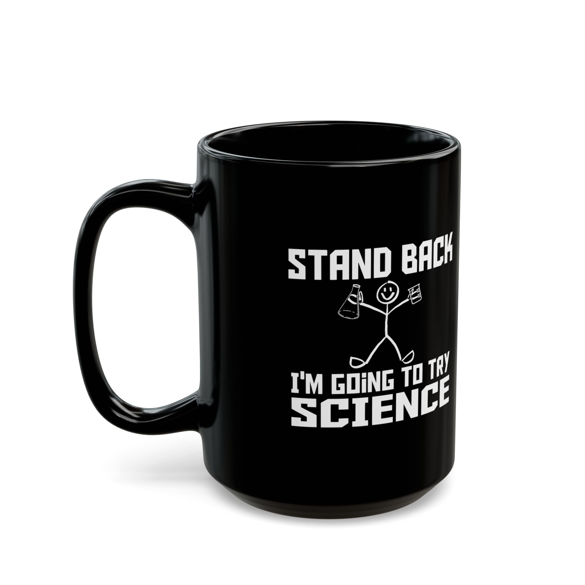 Stand Back | Funny Coffee Mug, Sarcastic Tea Cup, Unique Gift Idea