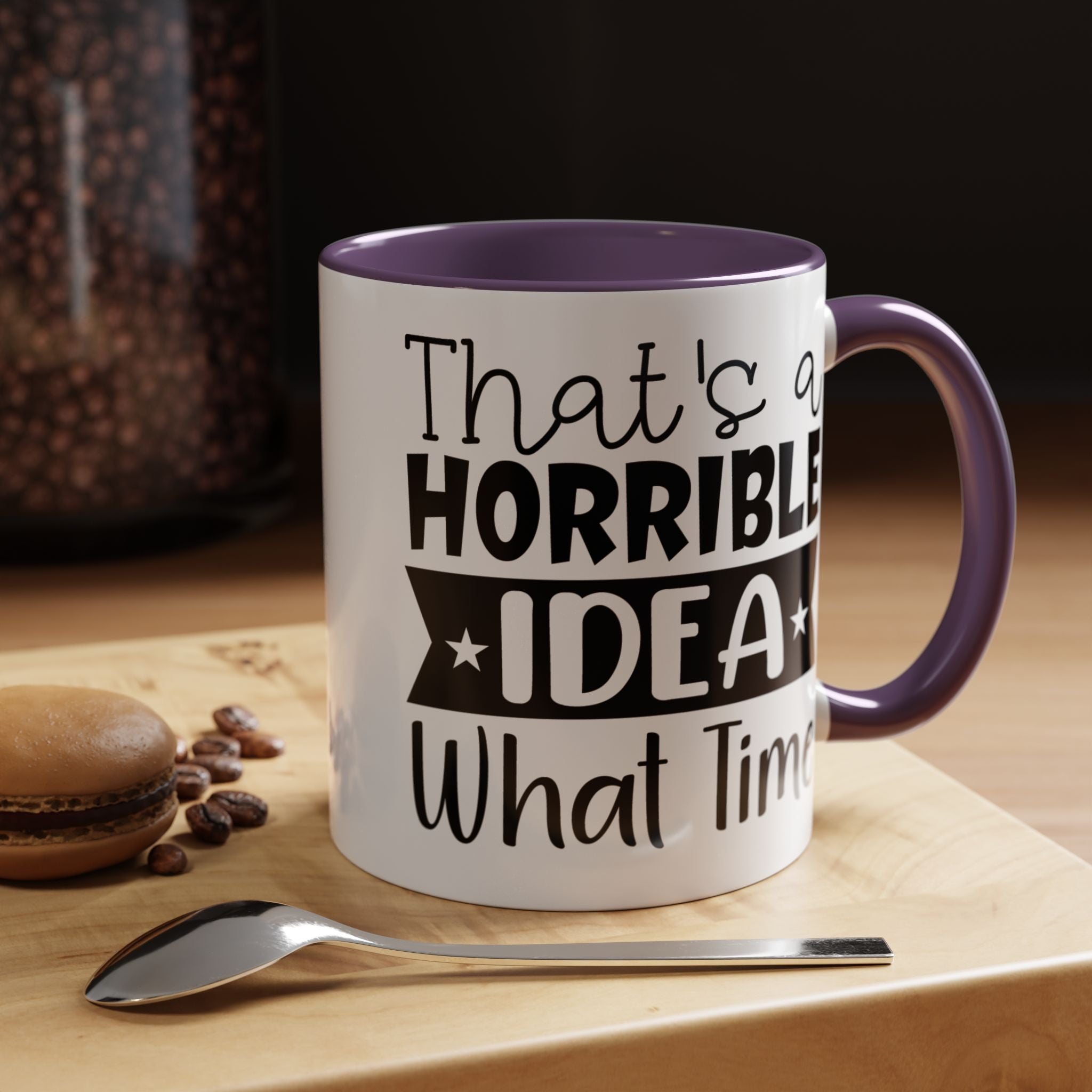 Funny Coffee Mug, Personalized Mug, That's A Horrible Idea What Time Accent Cup (11, 15oz), Gift Under 20, White Elephant