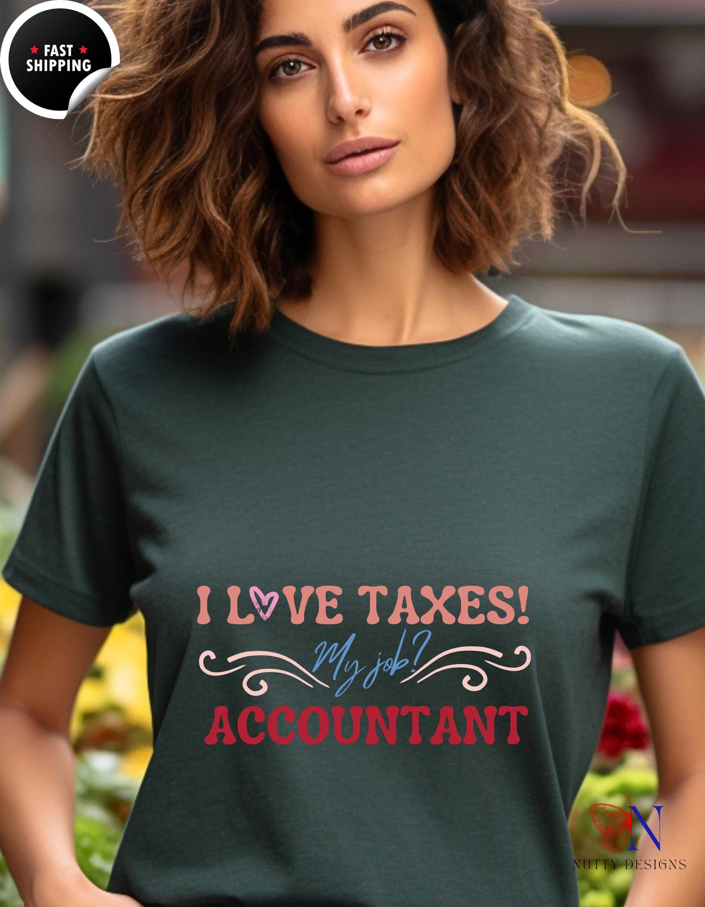 I Love Taxes: Funny Accountant tee Job Gift, Tax Season Tee, Accountant Humor Shirt, Perfect for Tax Professionals & CPAs