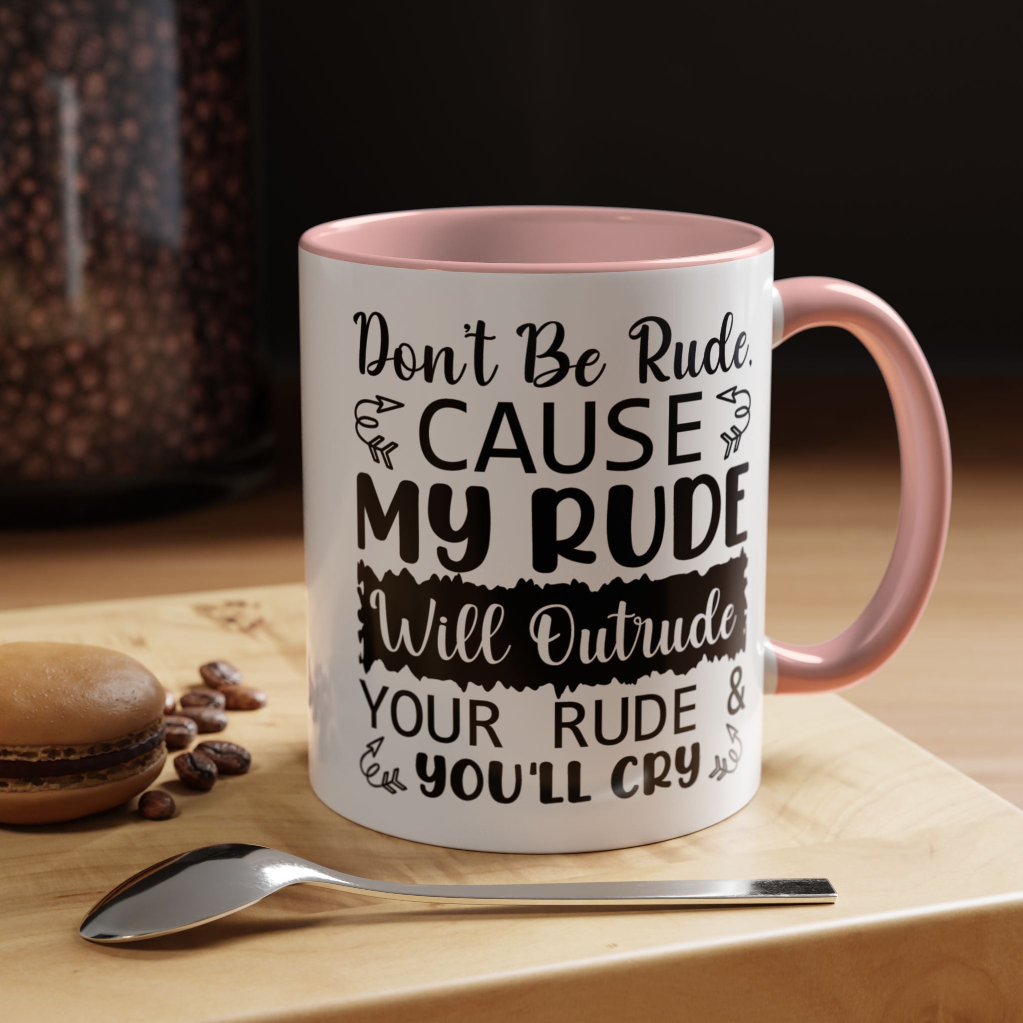 Funny Coffee Mug, Personalized Mug, Don't Be Rude Cause My Rude Will Outitude Your Rude Accent Cup (11, 15oz), Gift Under 20, White Elephant