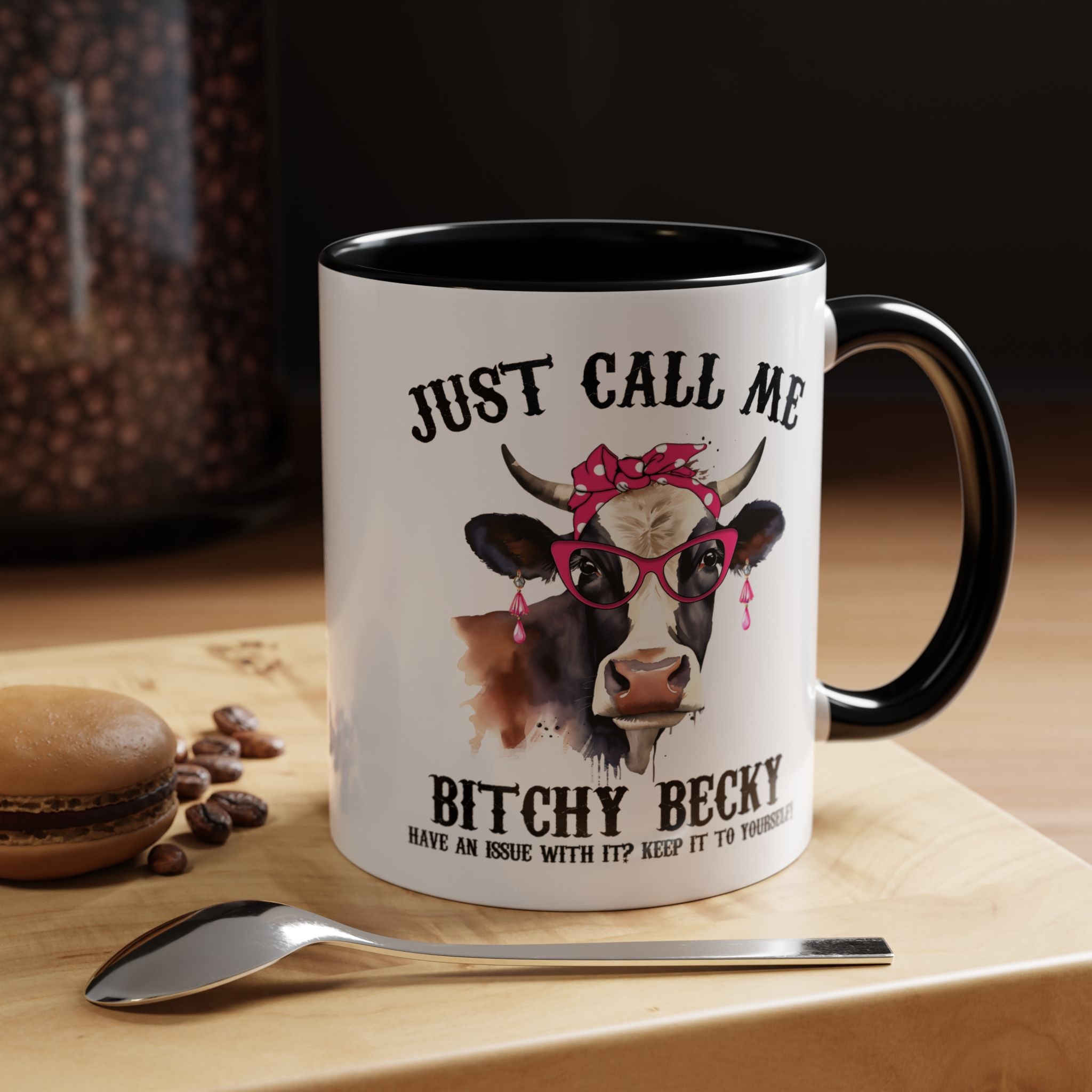 Funny Coffee Mug, Personalized Mug, Just Call Me Bitchy Becky Accent Cup (11, 15oz), Gift Under 20, White Elephant