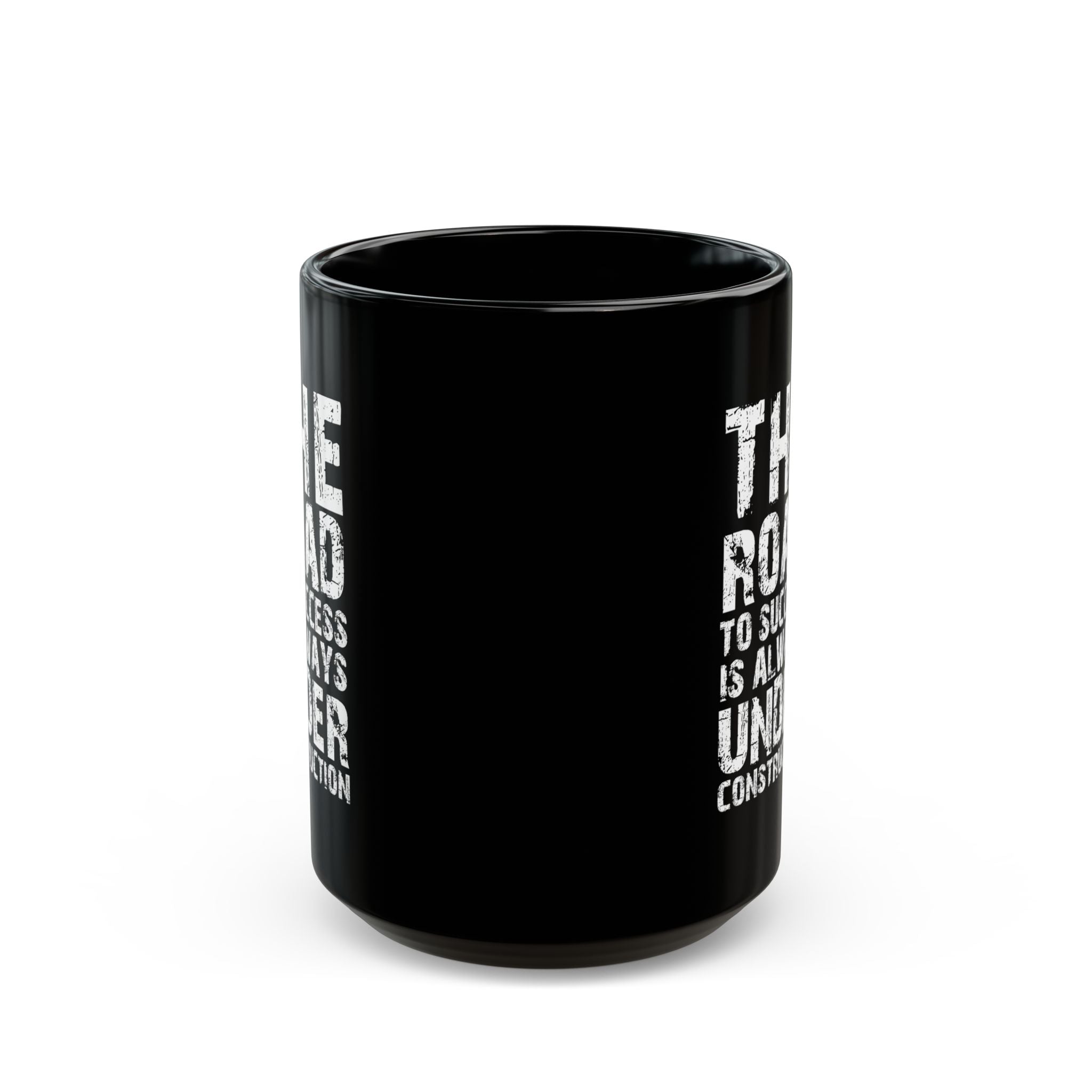 Road To Success is Always Under Construction | Funny Coffee Mug, Sarcastic Tea Cup, Unique Gift Idea