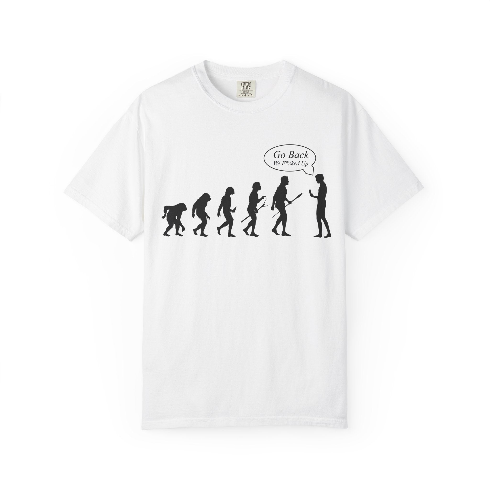 Go Back, We F*ked Up, Funny tshirt gift idea Unisex T-shirt