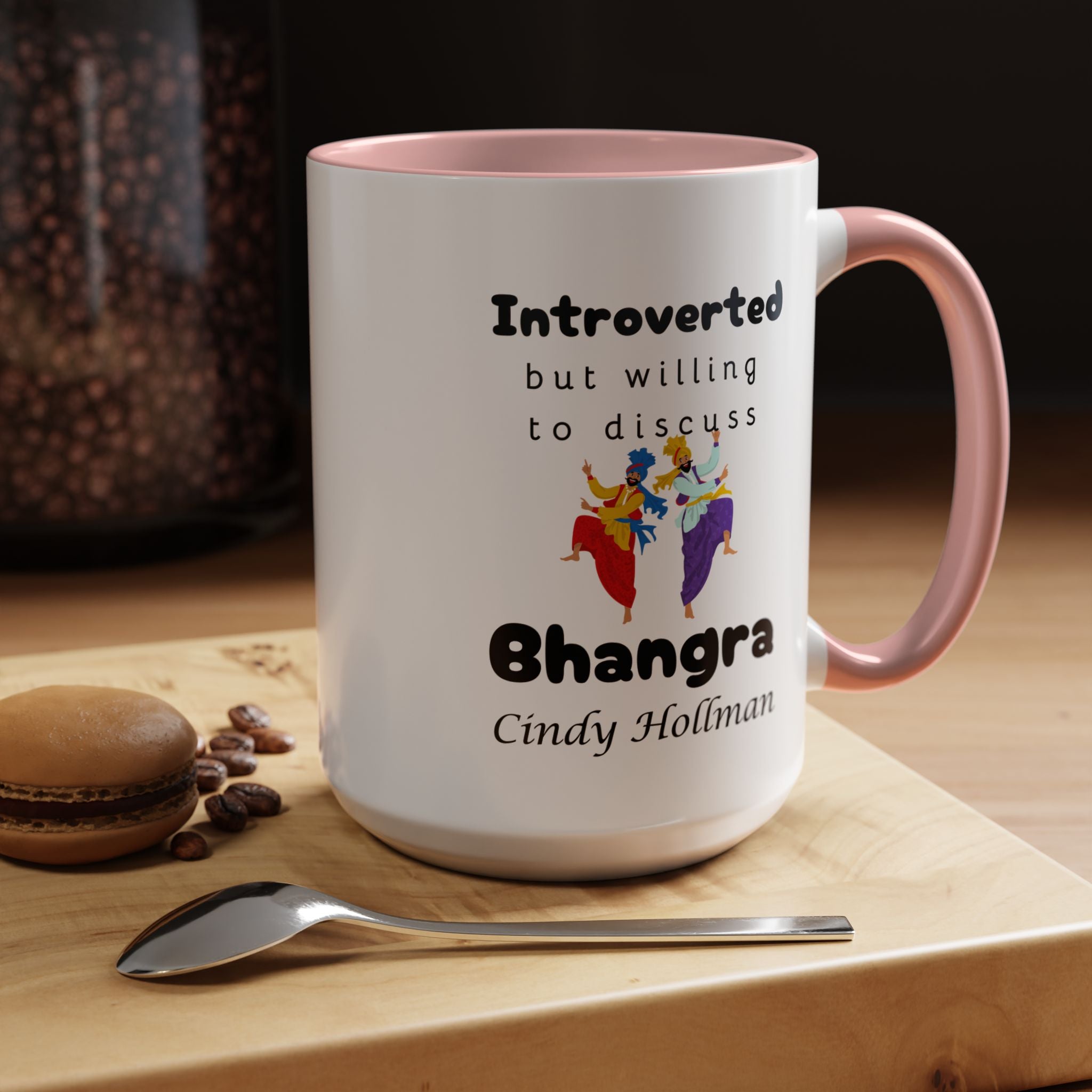 Funny Coffee Mug, Introverted But Willing To Discuss Bhangra Personalized Accent Coffee Mug (11 and 15oz)