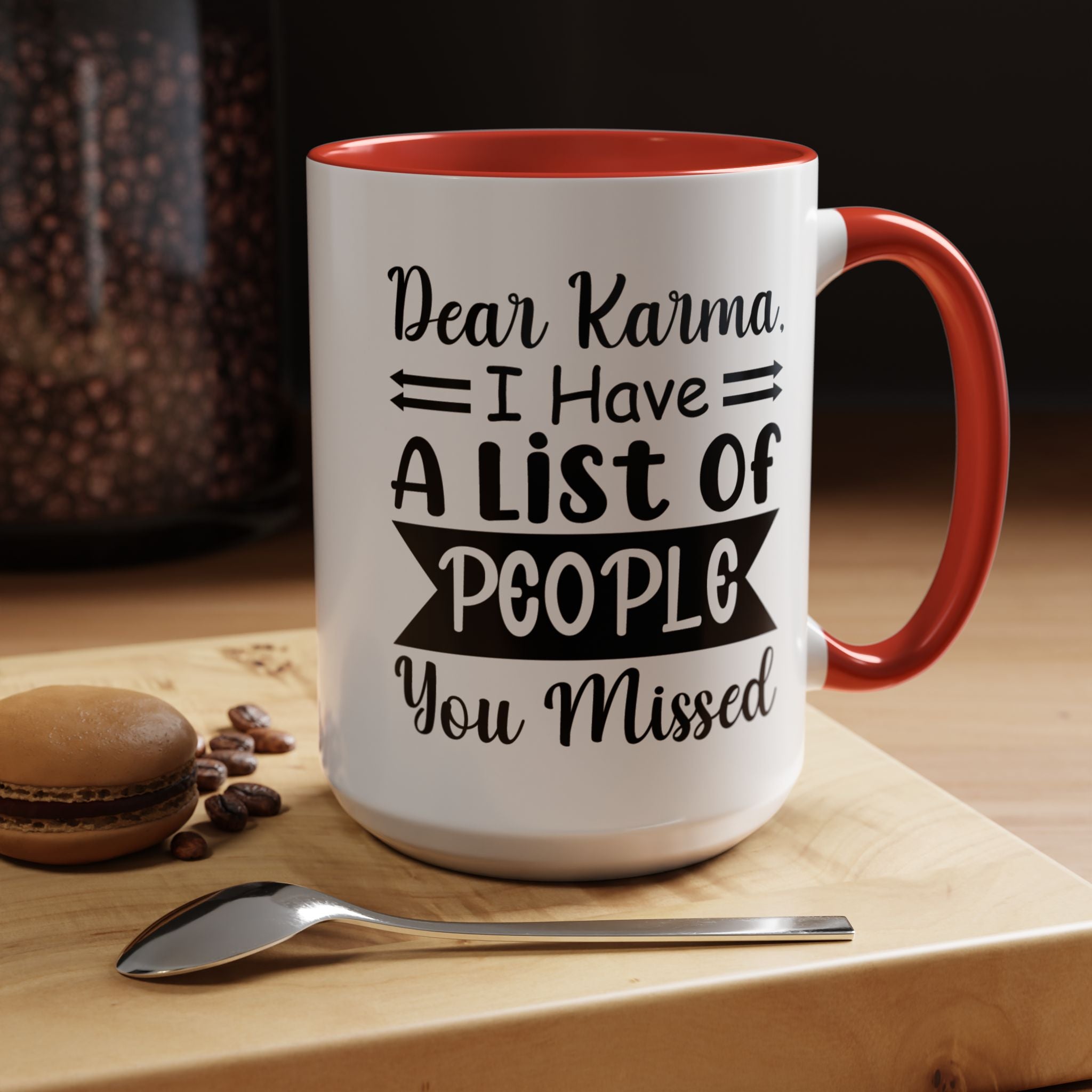 Funny Coffee Mug, Personalized Mug, Dear Karma I have a list of people you missed Accent Cup (11, 15oz), Gift Under 20, White Elephant gift