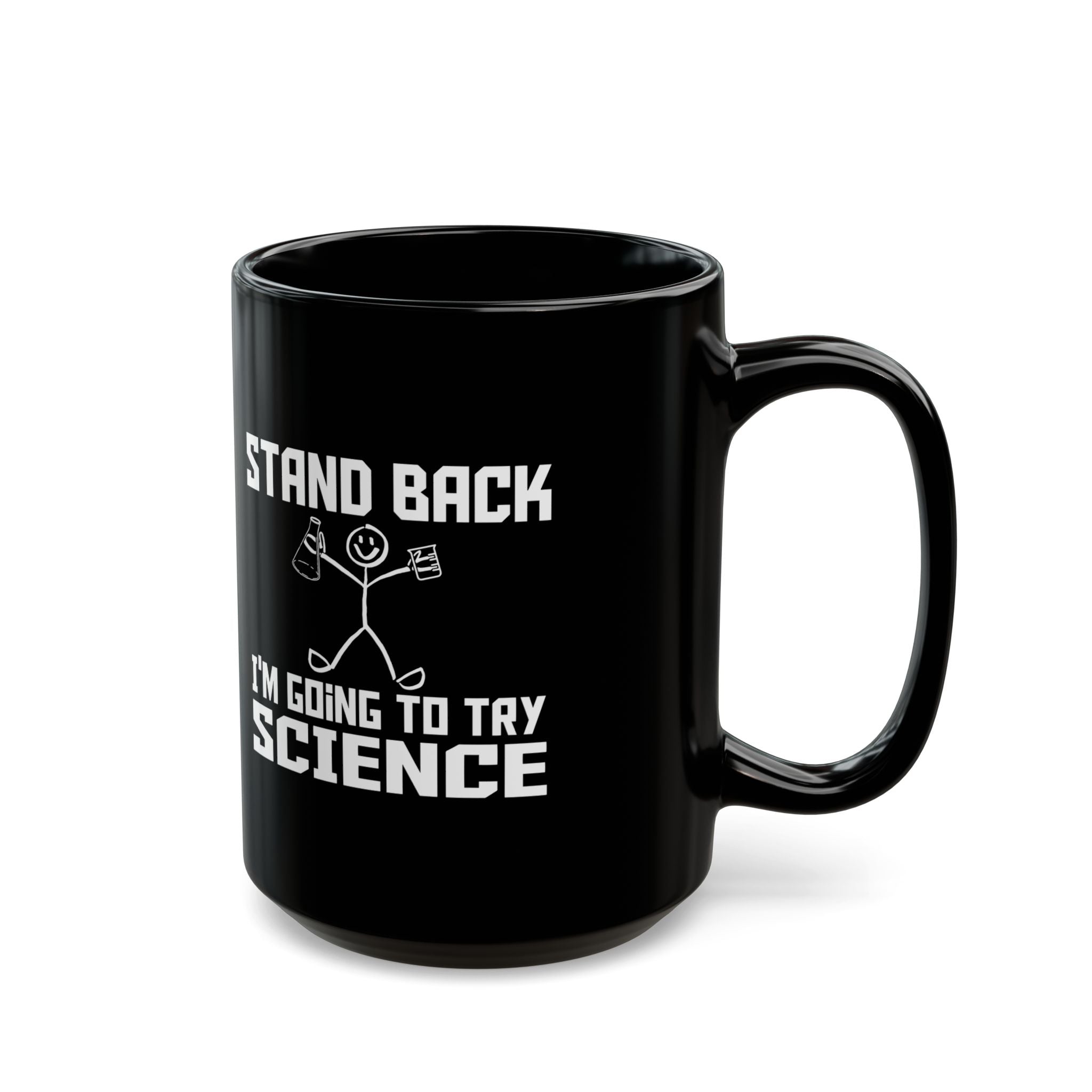 Stand Back | Funny Coffee Mug, Sarcastic Tea Cup, Unique Gift Idea