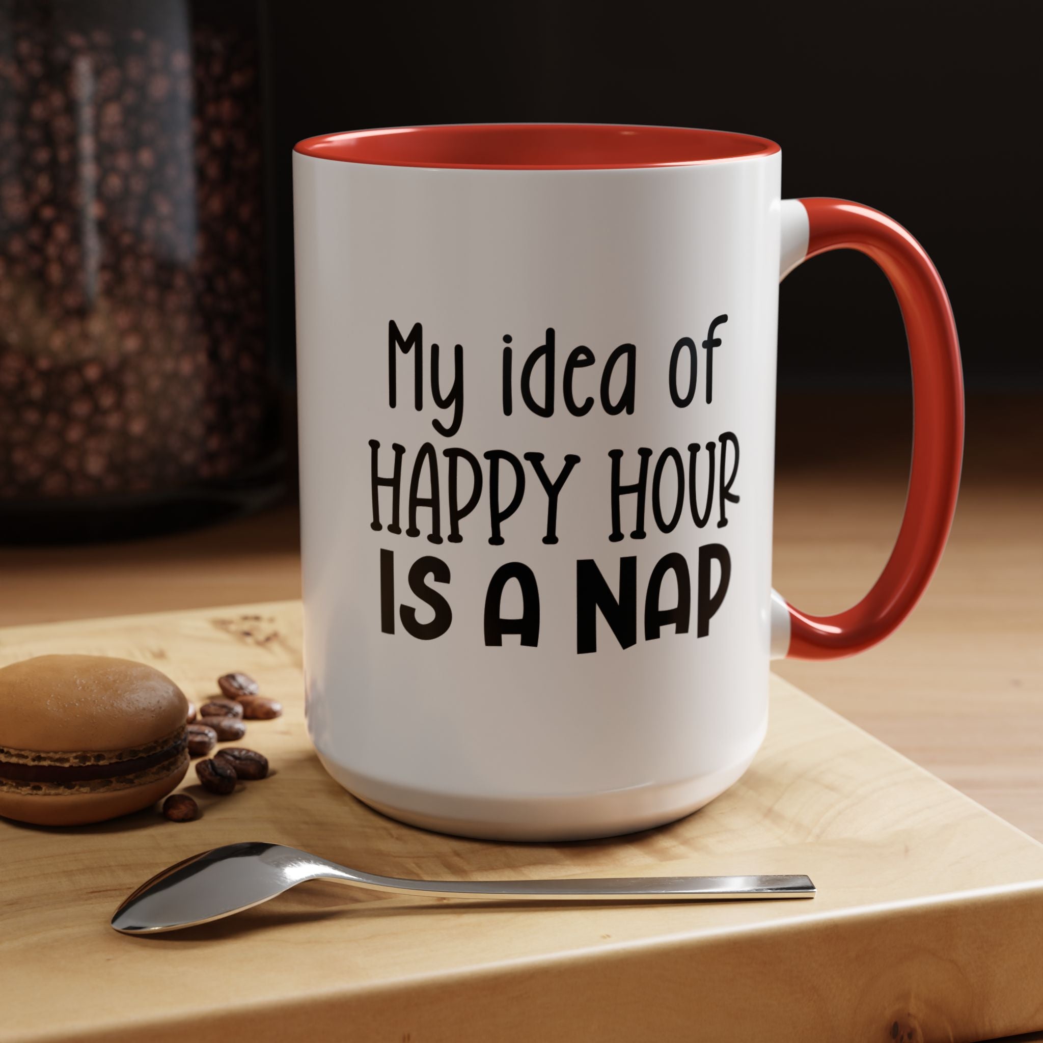 Happy Hour | Funny Coffee Mug, Sarcastic Tea Cup, Unique Gift Idea