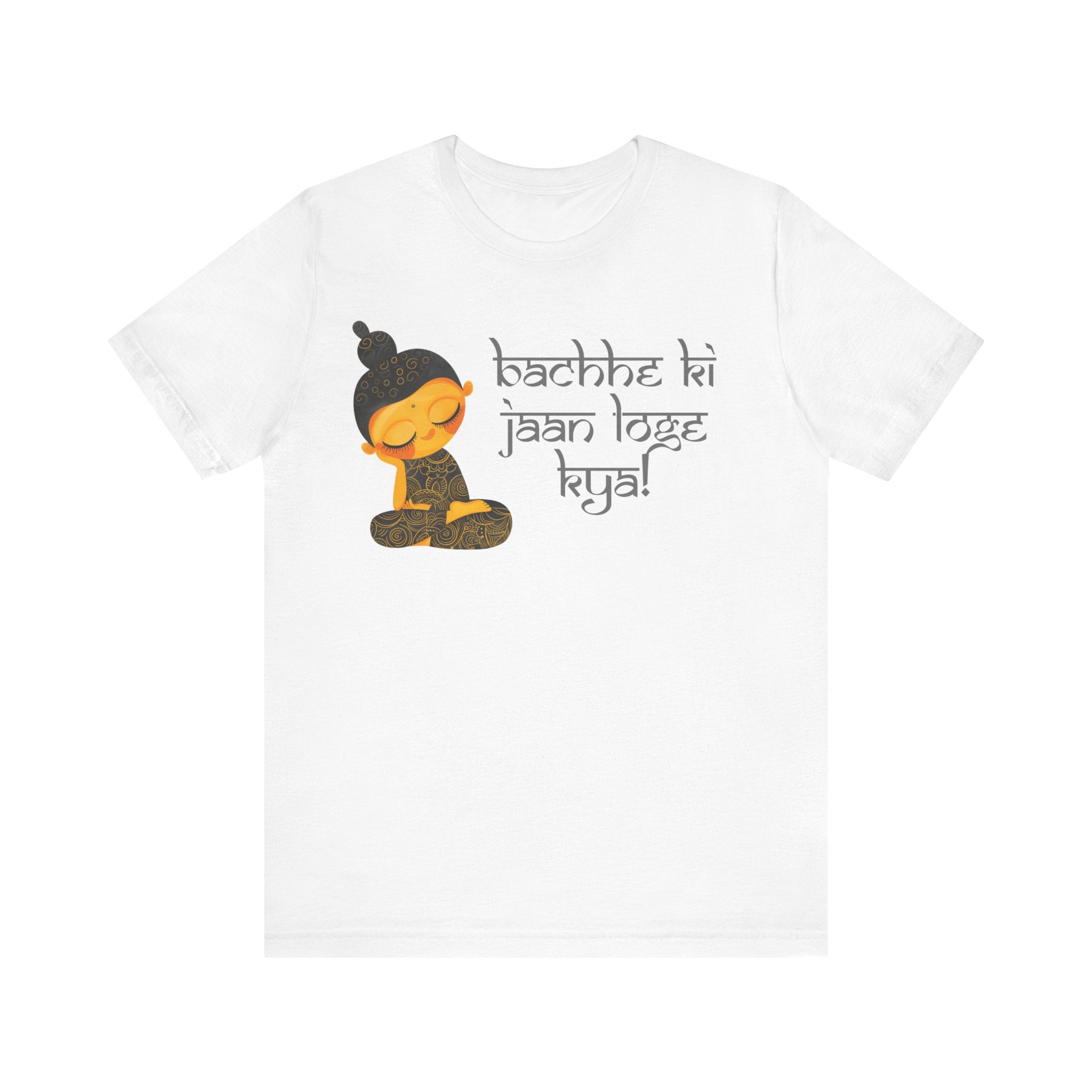 Bachhe Ki Jaan Loge Kya Funny Indian pride slogan gift Desi Swag Pakistani tshirt humor T-shirt Punny tee shirt Unisex  Tee